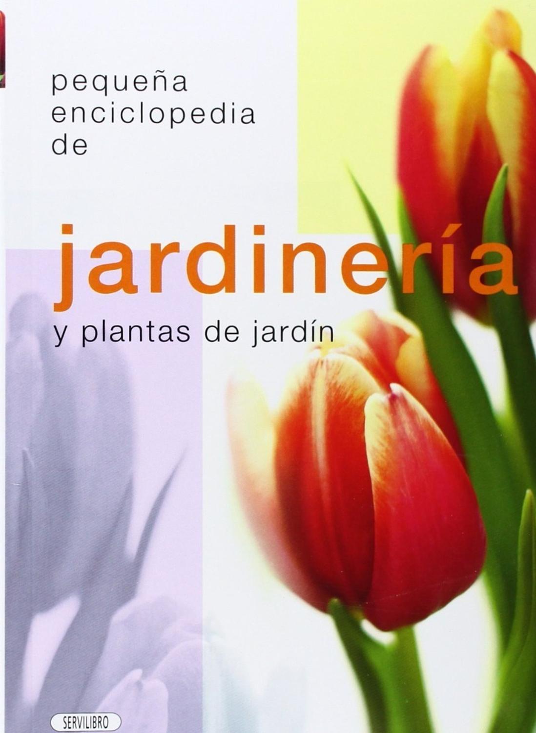 Jardinería Y Plantas De Jardín. Pequeña Enciclopedia Servilibro Libro x 1  