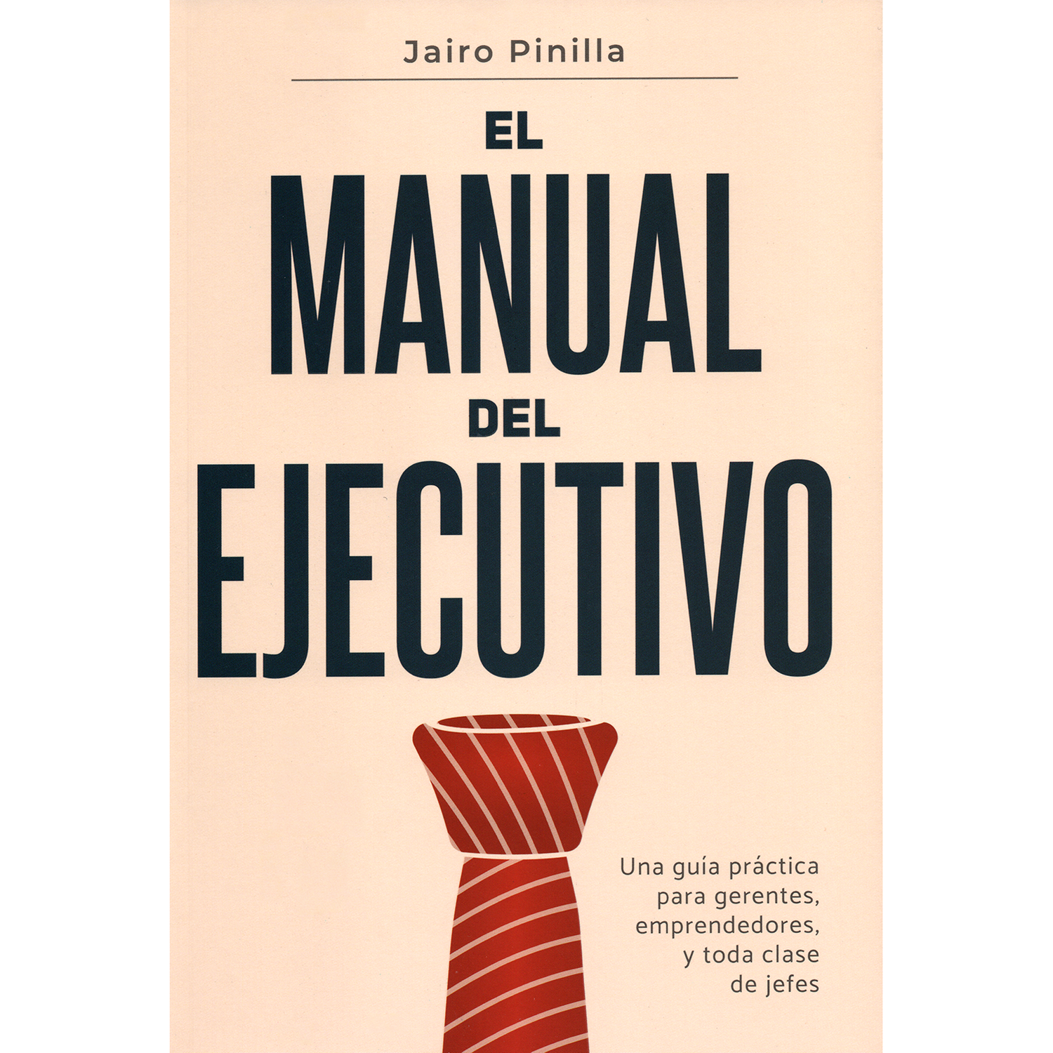 El Manual Del Ejecutivo. Jairo Pinilla Performia Libro x 1