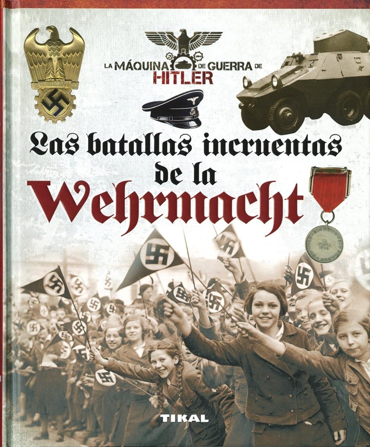 Las Batallas Incruentas De La Wehrmacht (t.d) Ediciones Tikal Libro x 1 LAS BATALLAS INCRUENTAS DE LA WEHRMACHT (T.D)No todas las victorias que obtuvo el III Reich costaron sangre y fuego a las tropas alemanas. En El Sarre y Renania, más adelante en Austria y finalmente e