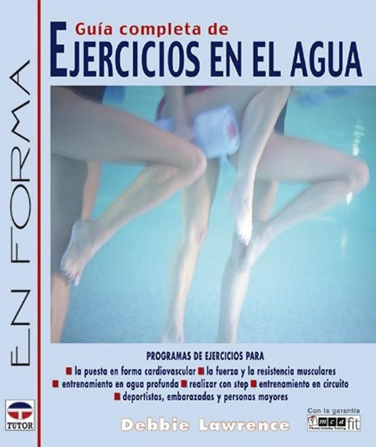 Guia Completa De Ejercicios En El Agua Ediciones Tutor,S.A. Libro x 1 GUIA COMPLETA DE EJERCICIOS EN EL AGUAEjercicios ilustrados e instrucciones sencillas para desarrollar la fuerza, la resistencia, realizar con step, para deportistas, embarazadas, etc.Ficha técnica de