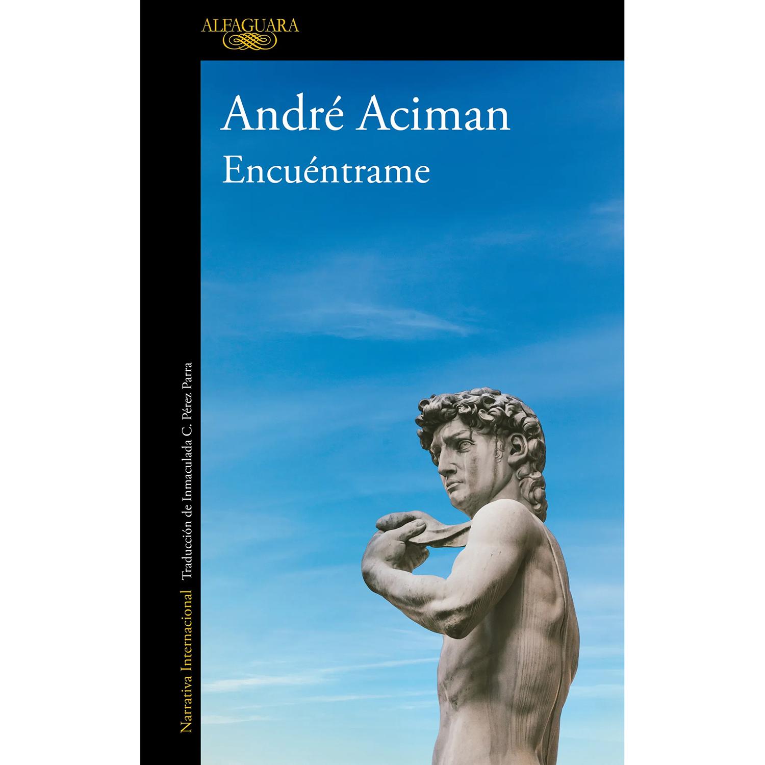 Encuéntrame. André Aciman Alfaguara Libro x 1 ENCUENTRAMEEn 2018, el mundo entero se conmovió con el amor de verano entre Elio y Oliver. Llámame por tu nombre, publicada originalmente más de diez años antes, se convirtió en un fenómeno gracias a 
