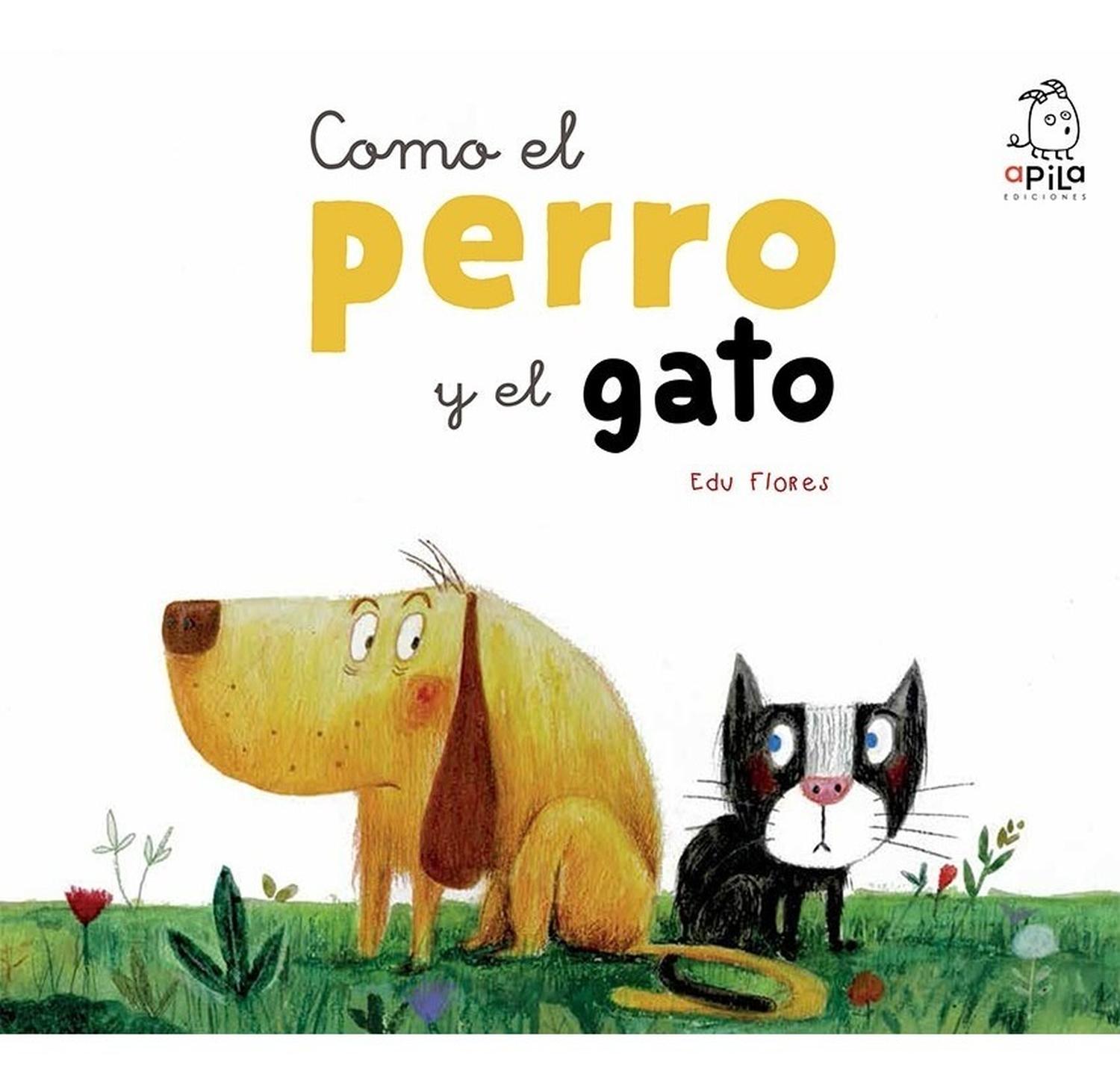 Como El Perro Y El Gato (t.d) Apila Ediciones Libro x 1  
