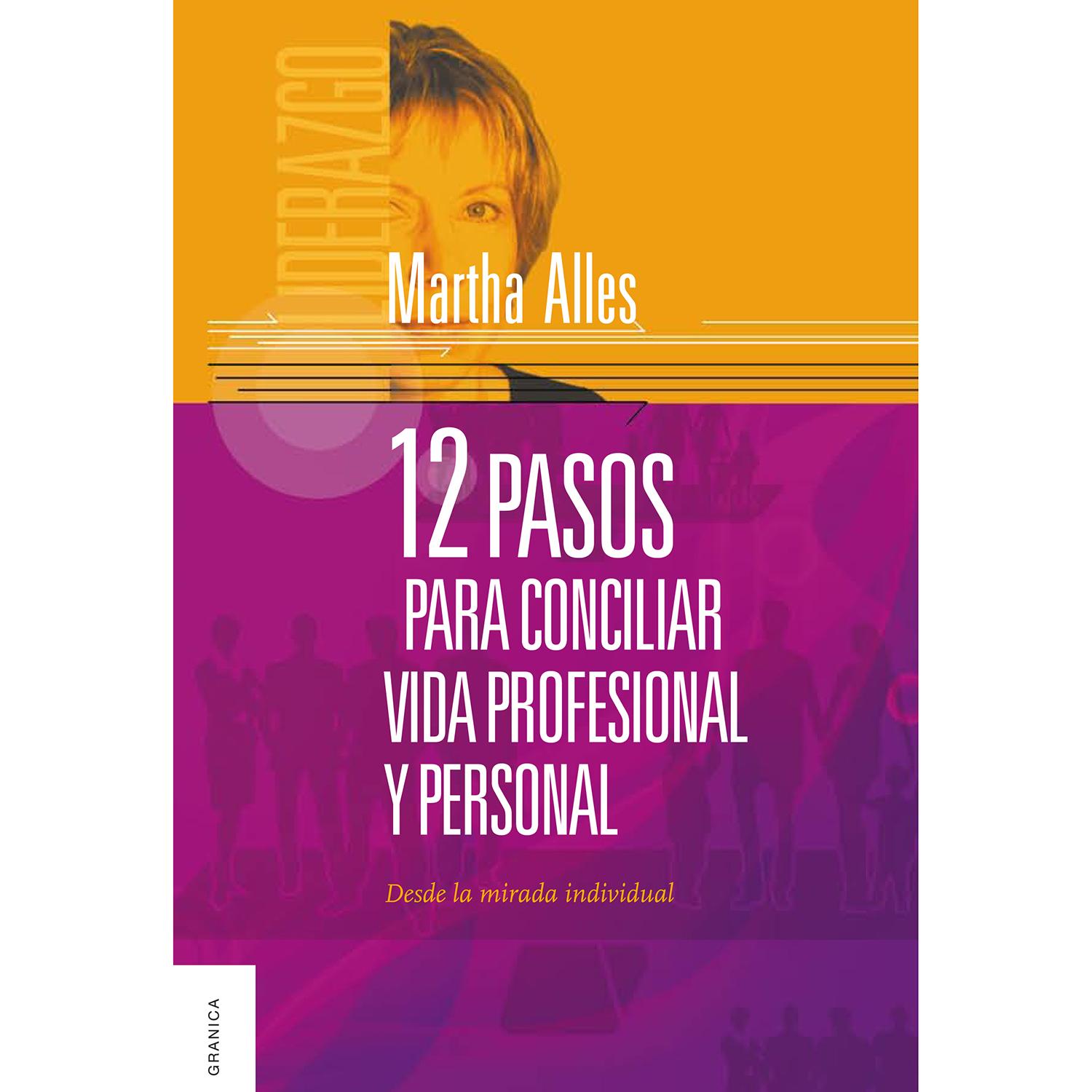 12 Pasos Para Conciliar Vida Profesional Y Personal Granica Libro x 1 12 PASOS PARA CONCILIAR VIDA PROFESIONAL,PERSONALEl propósito de este libro, con formato de diario o libro-cuaderno, es ayudar a armonizar las distintas áreas de interes del lector, mediante un razona