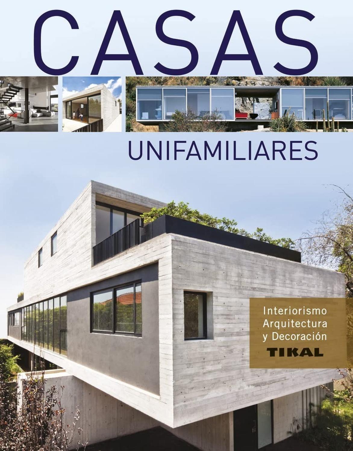 Casas Unifamiliares Ediciones Tikal Libro x 1 CASAS UNIFAMILIARESLas maravillosas casas que se incluyen en este libro son edificicios acordes con su entorno, atractivos, confortables, de un coste muy interesante y una personalidad indiscutible. E