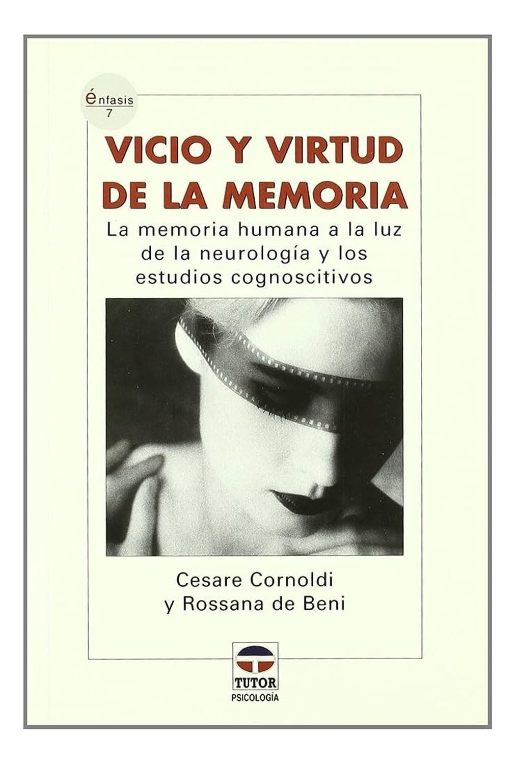 Vicio Y Virtud De La Memoria Ediciones Tutor,S.A. Libro x 1 Vicio y Virtud de la MemoriaEn los últimos años ha crecido el interés de la Psicología y la Psiquiatría por el estudio de memoria. No en vano, ésta es la que permite mantener el hilo conductor de la p