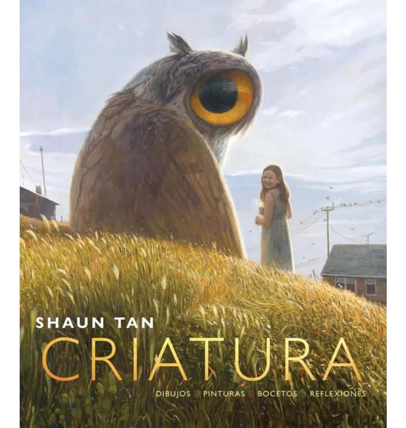 Criatura (T.D) Shaun Tan Barbara Fiore Editora Libro x 1 CRIATURA (T.D)(22)Shaun Tan es uno de los autores de arte narrativo más aclamados del mundo. Basada en los veinticinco años que Tan lleva trabajando como creador de libros ilustrados y cómics, diseñad