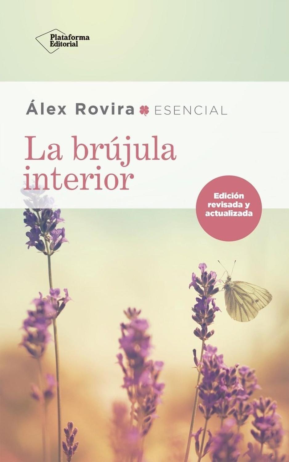 La Brújula Interior. Álex Rovira Plataforma Libro x 1 La brújula interiorÁlex RoviraISBN: 9788417622930Páginas: 215Colección: ActualFormato: Tapa blanda con solapasAño de publicación: 2019Edición revisada y actualizadaEste libro representa un nuevo model