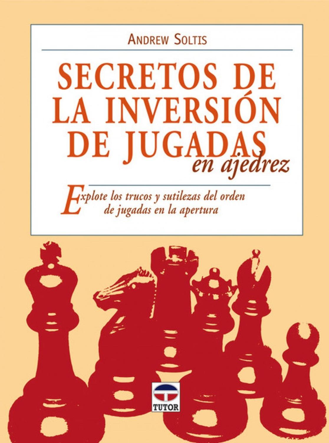 Secretos De La Inversión De Jugadas En Ajedrez Ediciones Tutor Libro x 1  