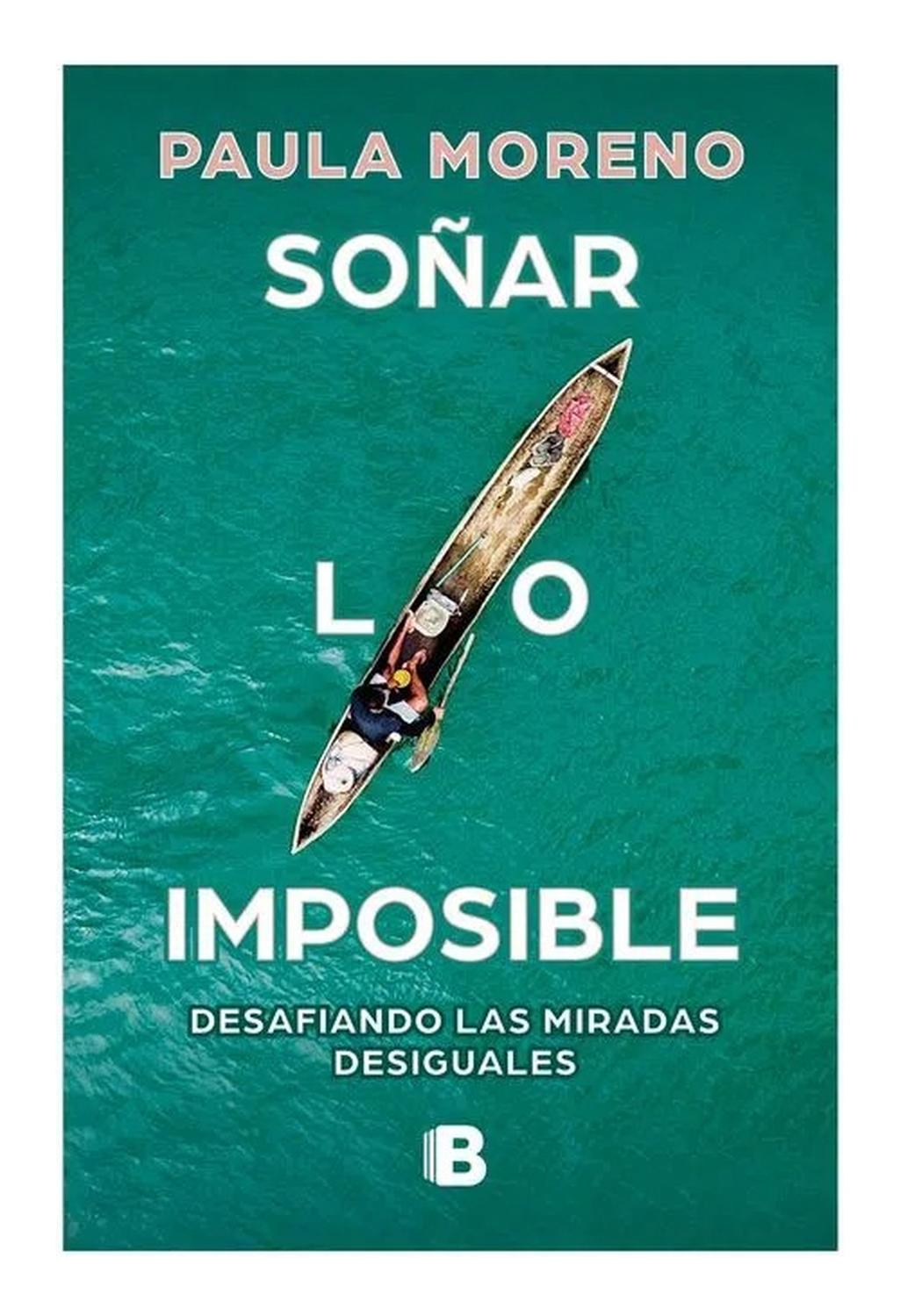 Soñar Lo Imposible. Paula Moreno Ediciones B Libro x 1