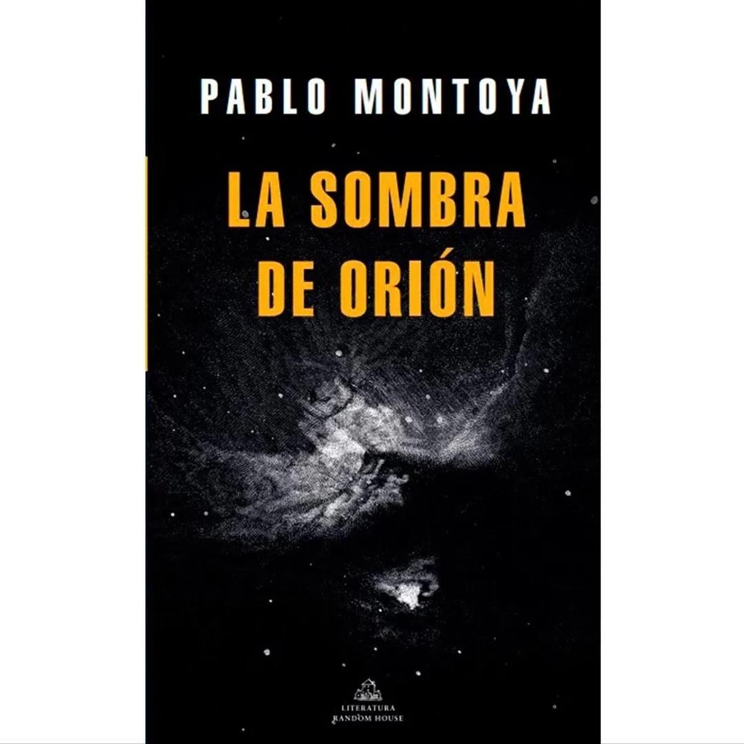La Sombra De Orión. Pablo Montoya Penguin Random House  x 1  