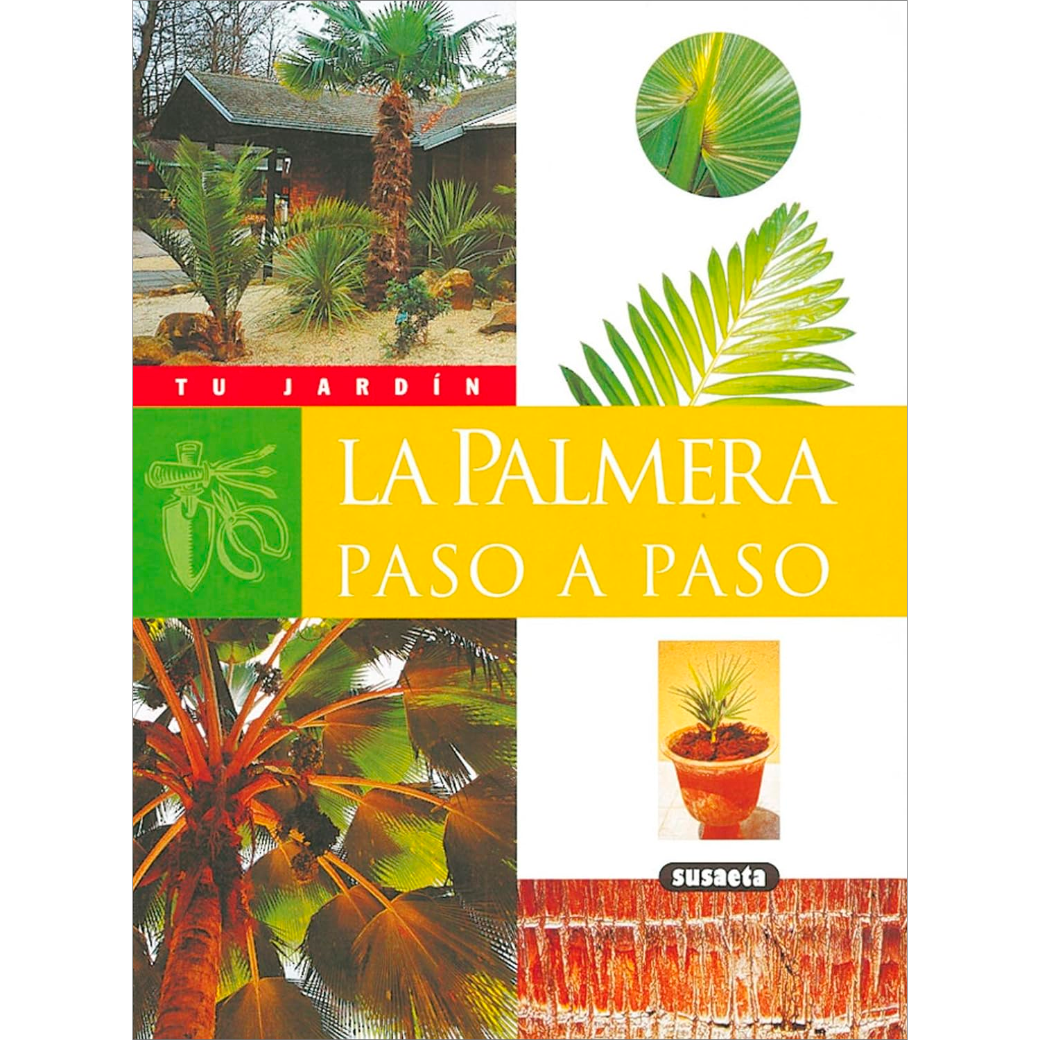 La Palmera. Paso A Paso. Tu Jardín Susaeta Libro x 1 LA PALMERA PASO A PASO (TU JARDIN)La palmera es una planta que nos resulta exótica. A pesar de ello, es posible plantarla, en nuestras latitudes, ya sea en interiores o en jardines El éxito reside en 