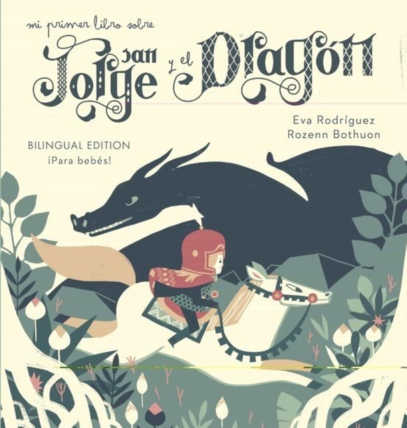 Mi Primer Libros Sobre San Jorge Y El Dragón Ediciones Jaguar Libro x 1 MI PRIMER LIBRO SOBRE SAN JORGE Y EL DRAGON (ED. BILINGÜE CASTELLANO-INGLES)AutorEVA RODRIGUEZNş de páginas:18Editorial:JAGUARIdioma:CASTELLANOEncuadernación:Tapa duraISBN:9788417272104Año de edición: