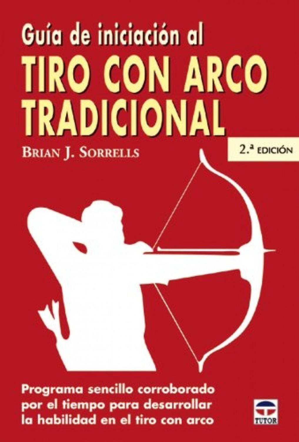 Guia De Iniciacion Al Tiro Con Arco Tradicional Ediciones Tutor,S.A. Libro x 1 GUIA INICIACION TIRO CON ARCO TRADICIONALGuía útil para principiantes en esta práctica y para quienes desean abandonar los arcos compuestos. Trata los aspectos básicos del tiro con arco tradicional: l