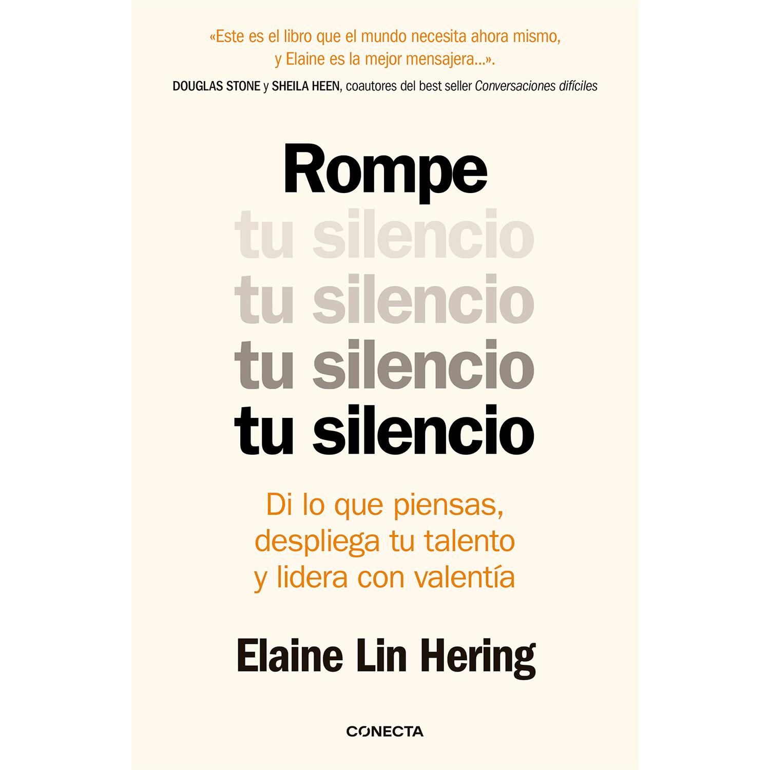 Rompe Tu Silencio. Elaine Lin Hering Conecta Libro x 1 ROMPE TU SILENCIOTener un sitio en la mesa no significa que nuestra opinión sea bien recibida. Saber que algo no está bien no significa que sea fácil decirlo en voz alta. Pero el silencio, deliberado 