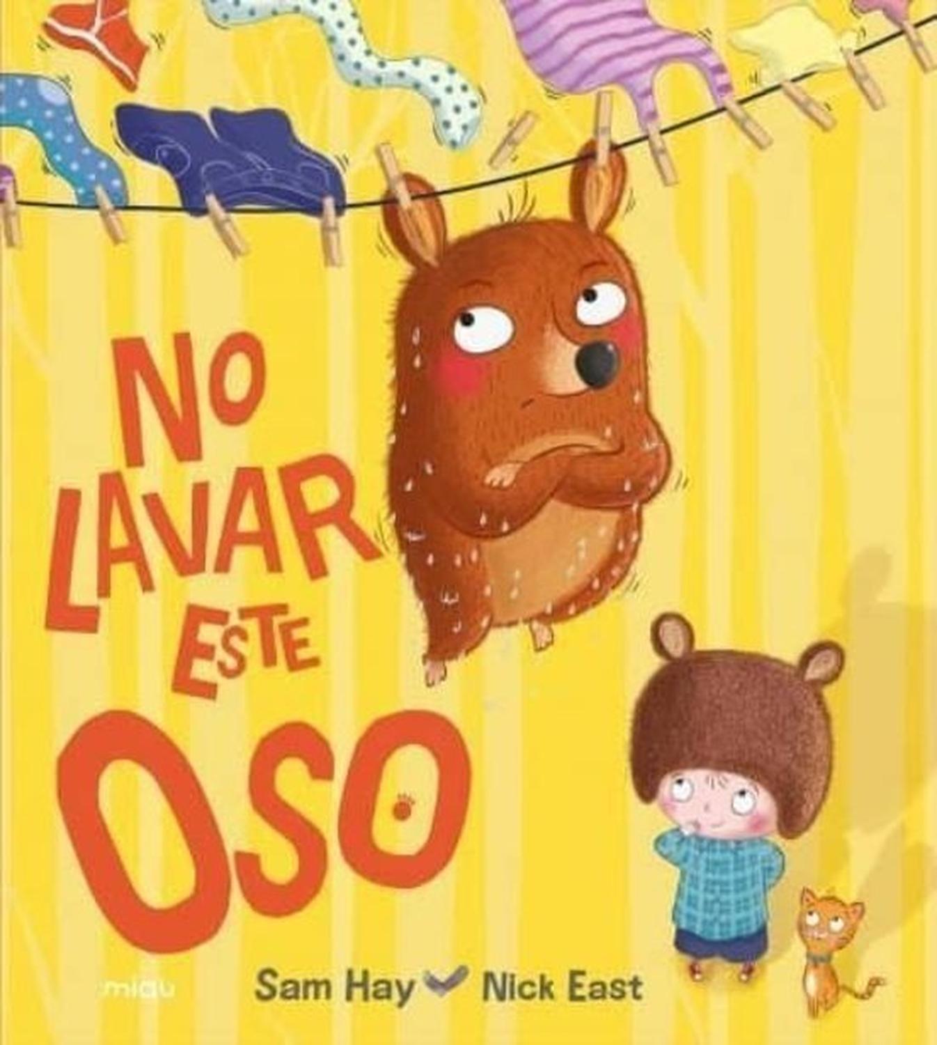 No Lavar Este Oso (t.d) Ediciones Jaguar Libro x 1 NO LAVAR ESTE OSOAutor: SAM HAYNş de páginas: 32Editorial: JAGUARIdioma: CASTELLANOEncuadernación: Tapa duraISBN: 9788416434763Año de edición: 2017Plaza de edición: ESTraductor: MERME L HADETodo empez