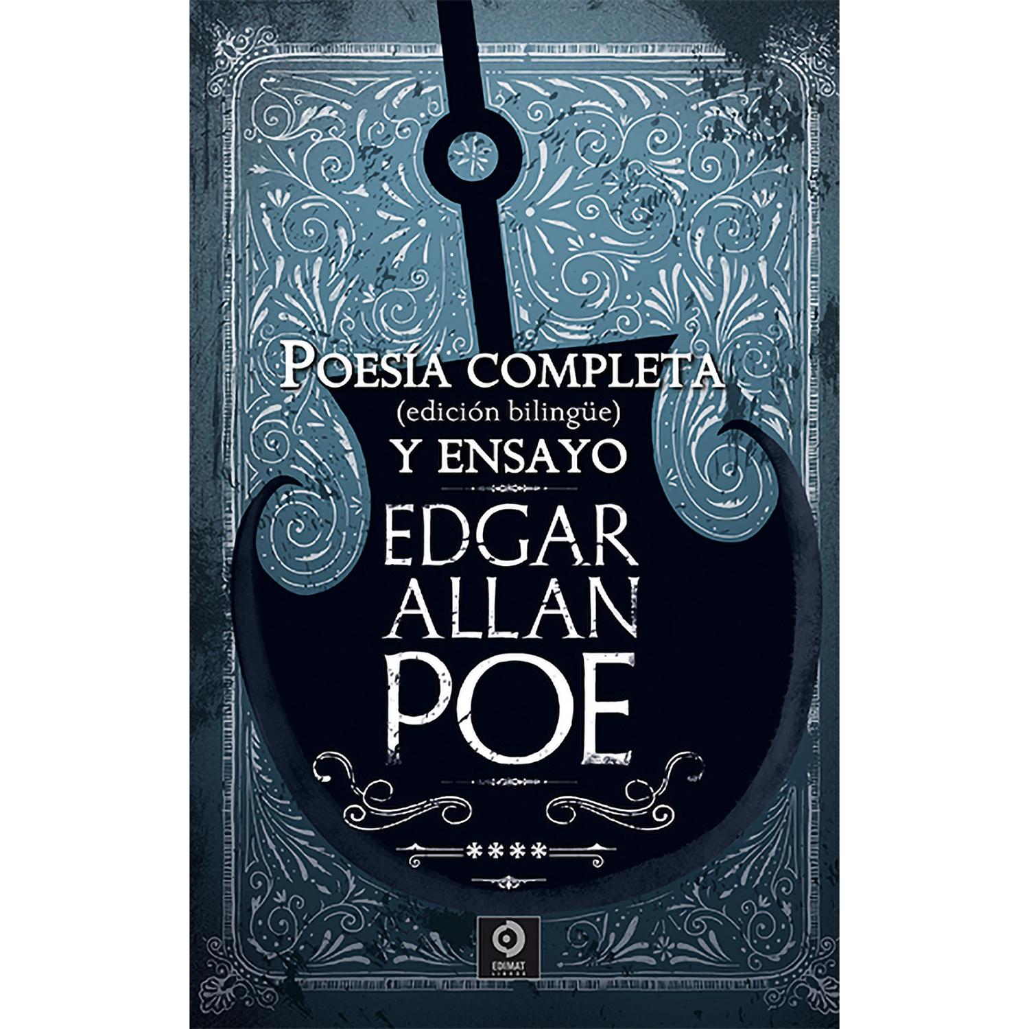 Poesía Completa Y Ensayo. Edgar Allan Poe. Vol. 4 (T.D) Edimat Libro x 1 EDGAR A. POE VOL.IV: POESIA COMP.ENSAYO -BIL.-(T.DLas obras completas de Edgar Allan Poe representan una serie de pequeñas obras maestras, en las que su autor, el gran creador del género de terror y d