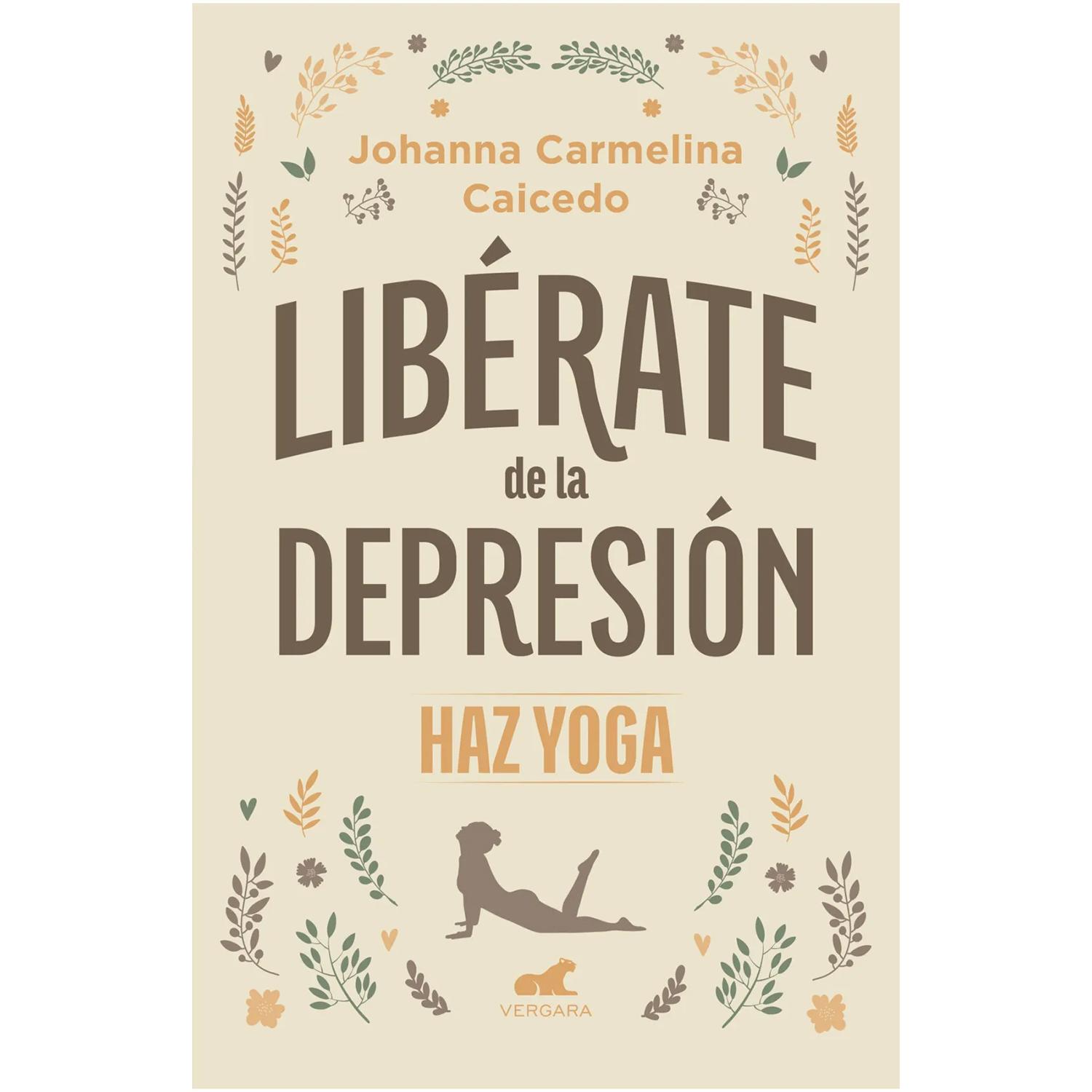 Libérate De La Depresión. Johana Carmelina Caicedo Vergara Libro x 1 LIBÉRATE DE LA DEPRESIÓNEl yoga es una disciplina cada vez más popular, con múltiples beneficios para el cuerpo y la mente. En este libro, Johanna Carmelina Caicedo nos cuenta cómo el kundalini yoga l