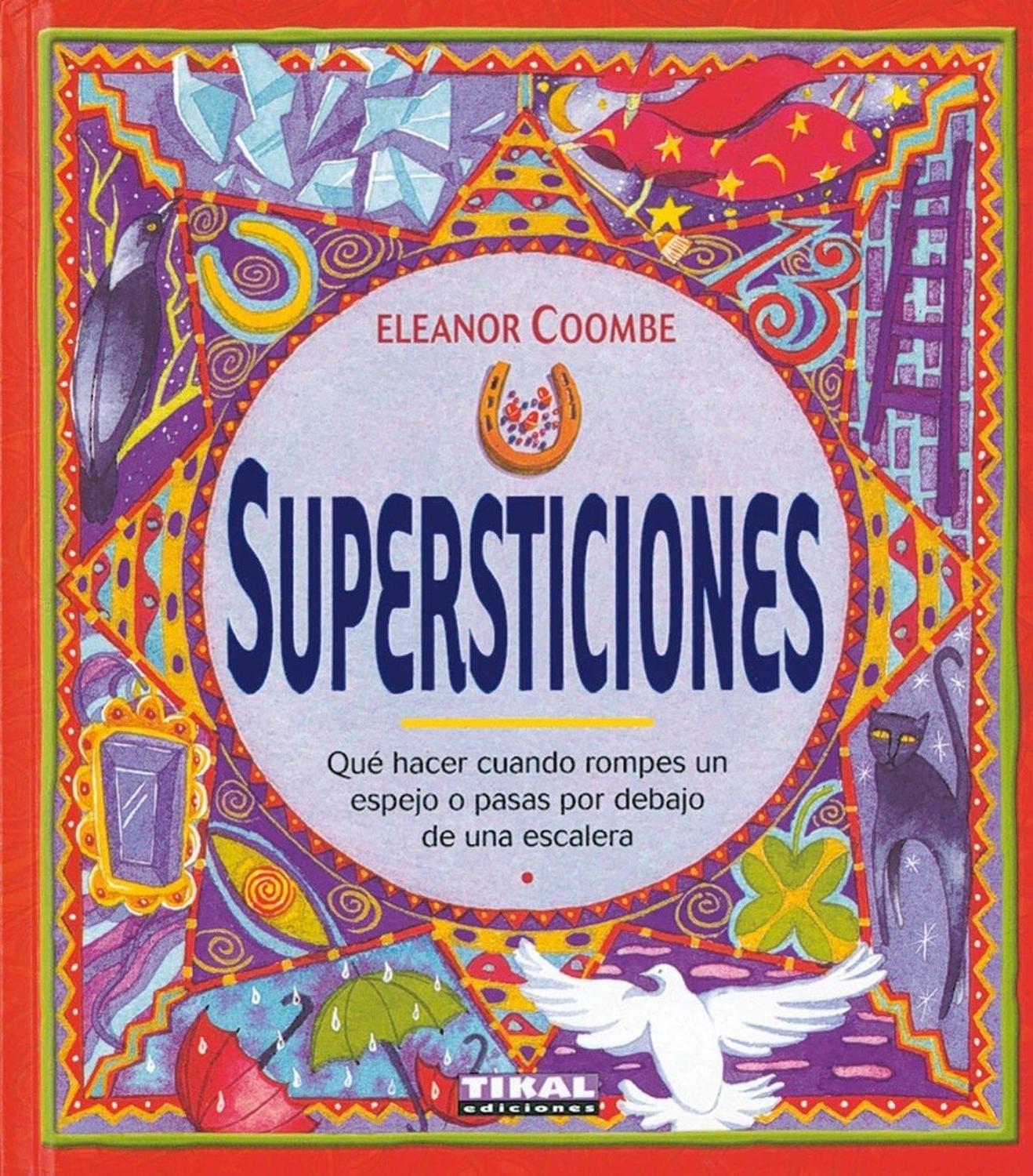 Supersticiones. New Age Ediciones Tikal Libro x 1 SUPERSTICIONES (NEW AGE)żPor qué trae mala suerte pasar bajo una escalera? żPor qué debemos evitar que un gato negro se cruce en nuestro camino? żEs el número 13 tan mal augurio como algunos dicen? Re