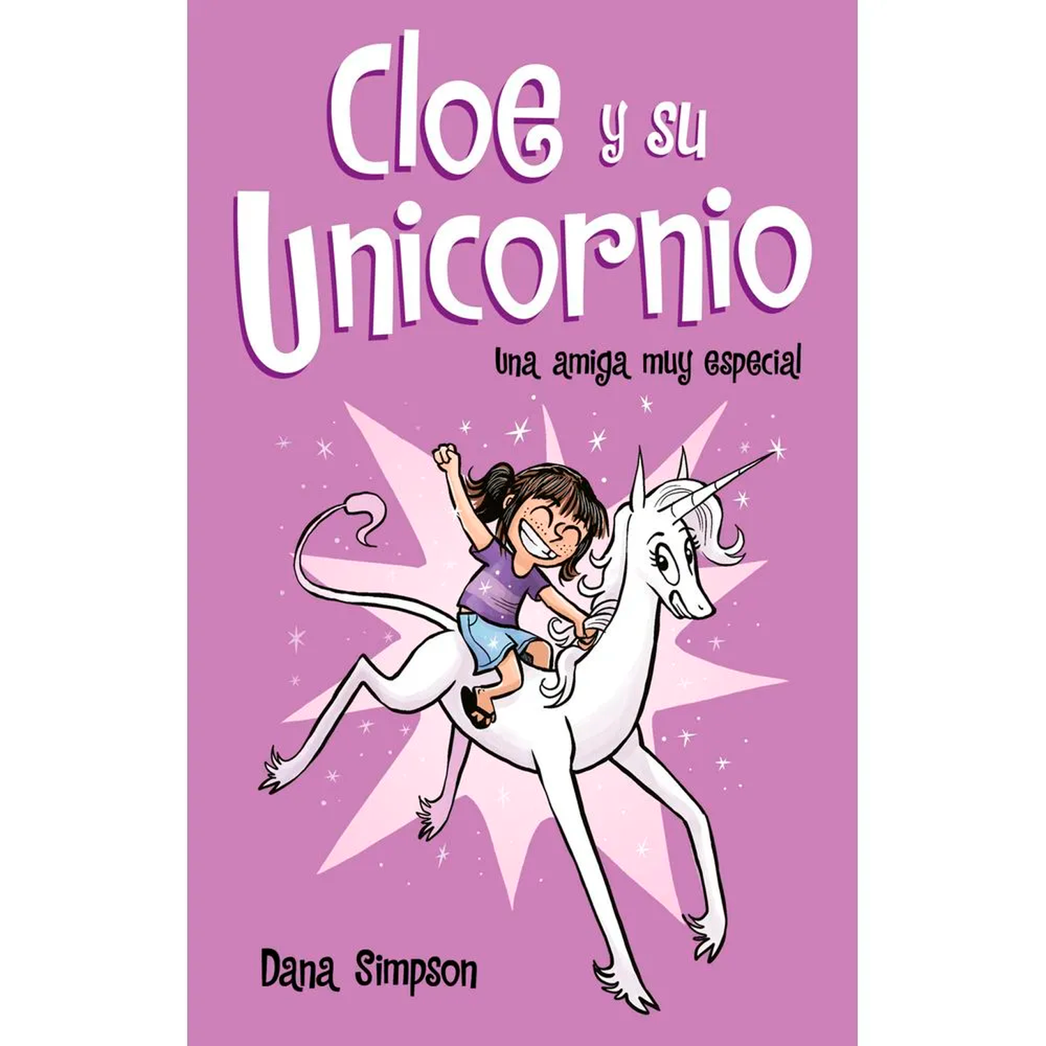 Una Amiga Muy Especial. Cloe Y Su Unicornio. Dana Simpson B De Blok Libro x 1 CLOE Y SU UNICORNIO 1-UNA AMIGA MUY ESPETodo empezó cuando lanzó una piedra a un lago y le dio en la cara a un unicornio, lo cual le concedía a la pequeña un deseo. Entonces, Cloe pidió que el unicorn