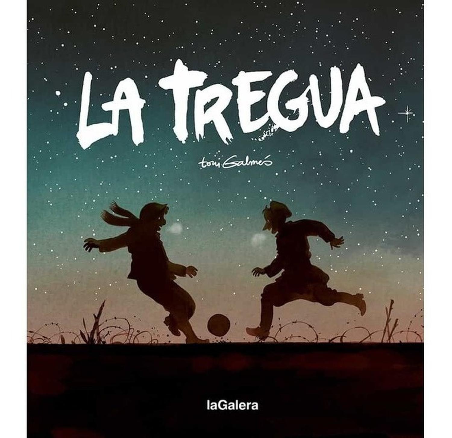 La Tregua (t.d) Toni Galmes Editorial La Galera  x 1 Un álbum ilustrado lleno de esperanza y paz.Bruselas, 25 de diciembre de 1914. En plena Primera Guerra Mundial se decreta un alto el fuego. Un oasis de paz que durará solo un día. El día de Navidad.Tr