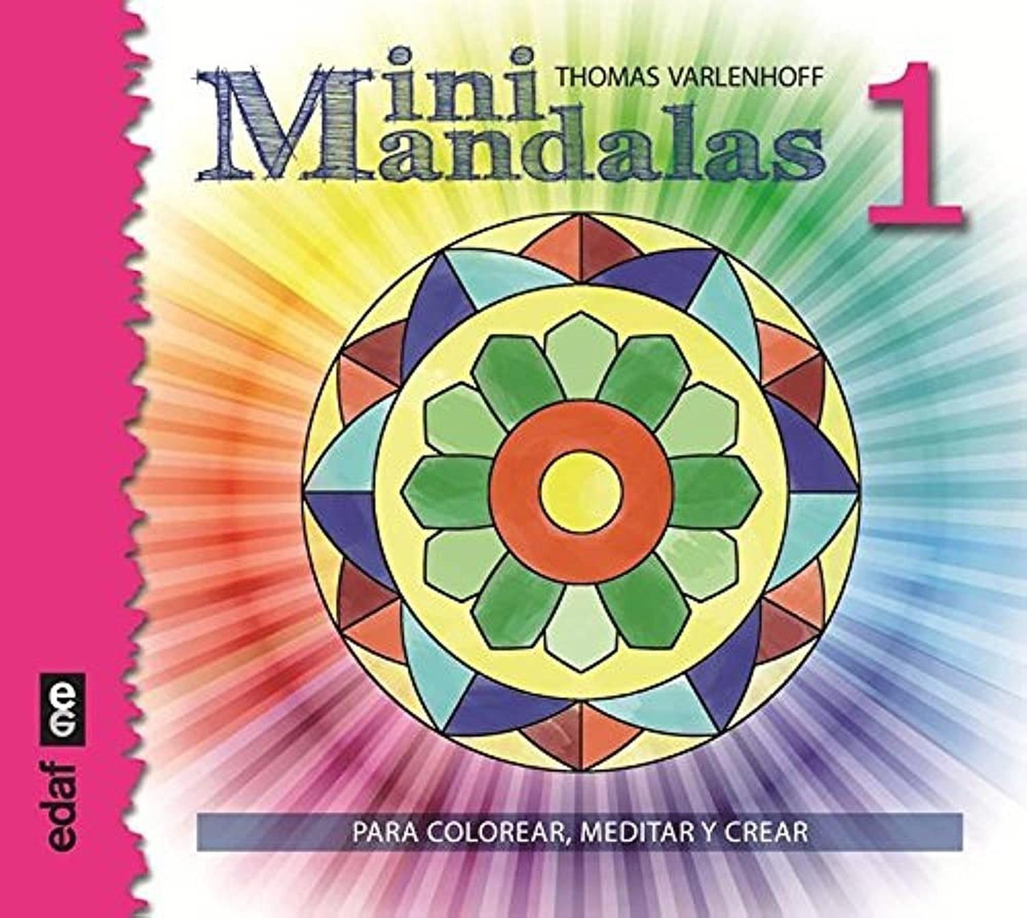 Mini Mandalas 1 Edaf Libro x 1 MINIMANDALAS IEl origen de la palabra mandala es sánscrito y signifi ca Ğcírculo sagradoğ, aunque también Ğruedağ y Ğtotalidadğ. Constituyenla manifestación de la geometría sagrada de diferentes cultu