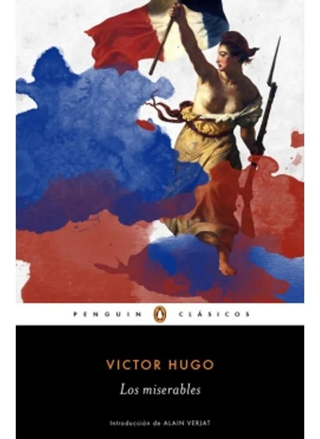 Los Miserables. Victor Hugo Penguin Clasicos  x 1 LOS MISERABLESLa gran novela del romanticismo francés, una obra épica sobre el triunfo de quienes conservan intacta su conciencia en un mundo de miserias.Introducción de Alain Verjat, profesor de la U