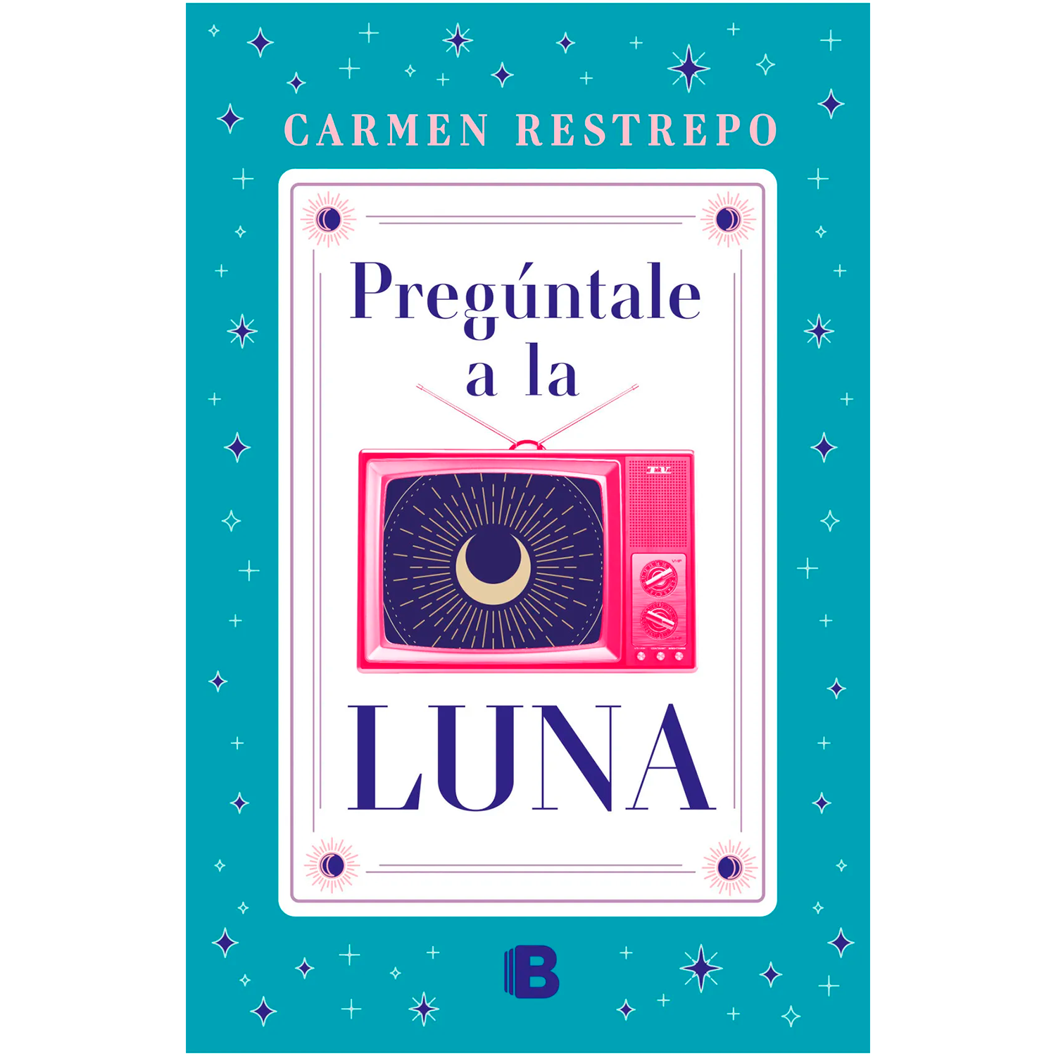 Pregúntale A La Luna. Carmen Restrepo Ediciones B Libro x 1  