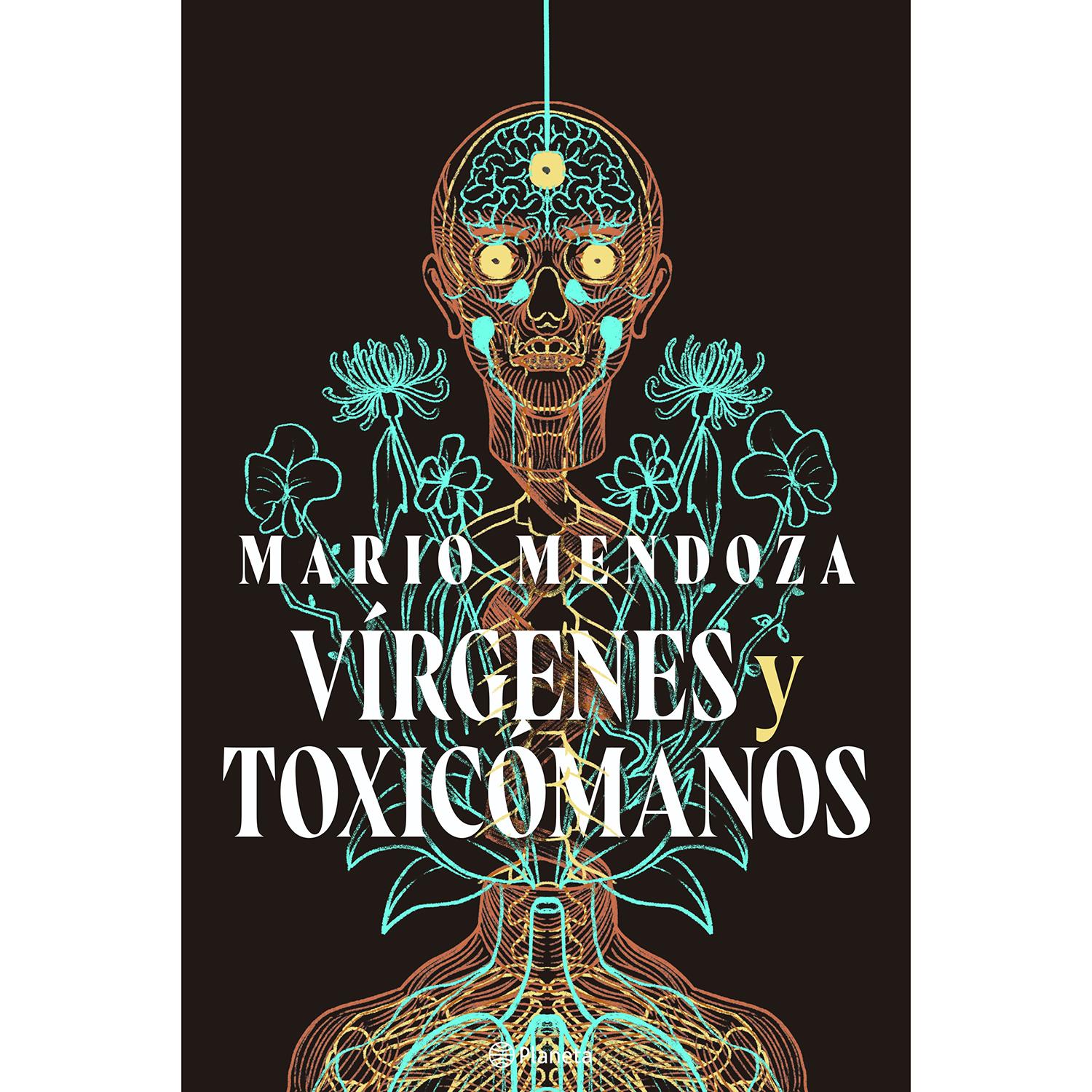 Vírgenes Y Toxicómanos. Mario Mendoza Planeta Libro x 1 Vírgenes y toxicómanos. Mario Mendoza.Vírgenes y toxicómanos es una de las novelas más aterradoras, desconcertantes y misteriosas escritas por Mario Mendoza.Anton Echeverry, un padre ejemplar y un pro