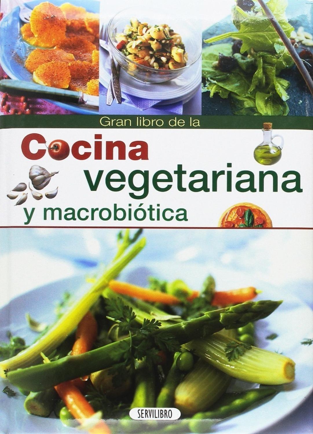 El Gran Libro Cocina Vegetariana Y Macrobiotica Servilibro Libro x 1 EL GRAN LIBRO COCINA VEGETARIANA Y MACROBIOTICACADA VEZ SON MAS LAS PERSONAS QUE RENUNCIAN A TENER UNA ALIMENTACION PRINCIPALMENTE CARNIVORA, E INCLUSO LAS UQE DECIDEN DE MANERA MAS DRASTICA NO VOLVER