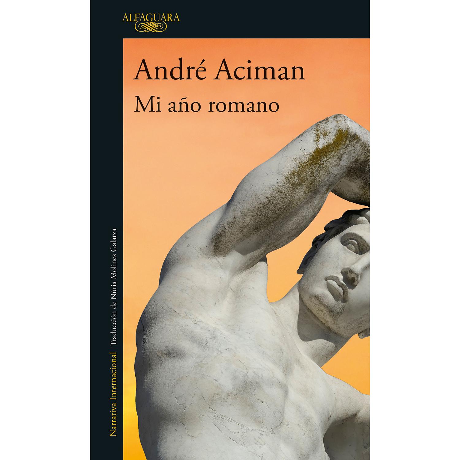 Mi Año Romano. André Aciman Alfaguara Libro x 1 MI AÑO ROMANORoma, 1960. Mientras un André Aciman adolescente observa el puerto de su nueva ciudad, su madre se preocupa por el equipaje: treinta y dos maletas y baúles que contienen todo su mundo. Ac