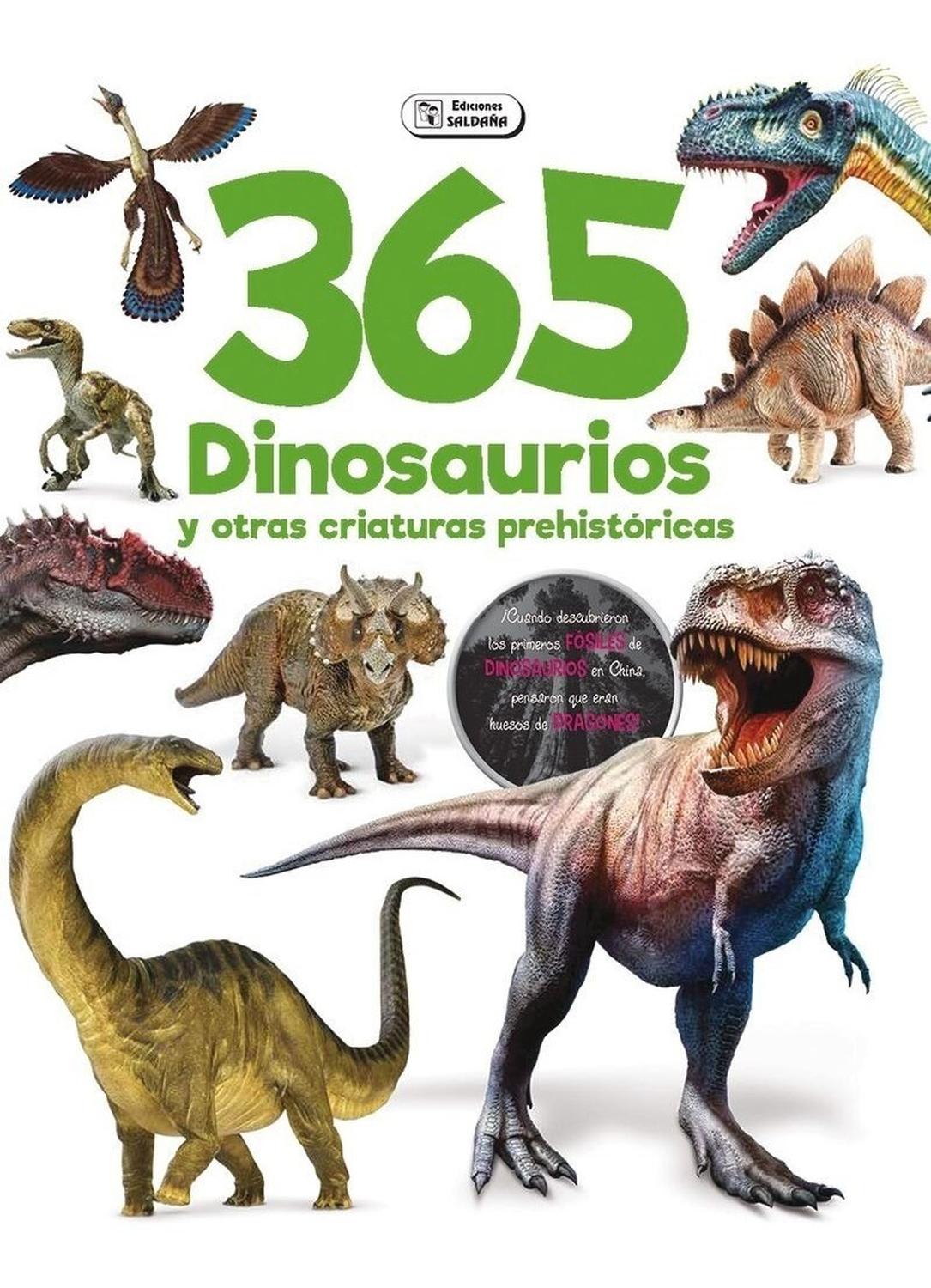 365 Dinosaurios Y Otras Criaturas Prehistoriacas (t.d) Ediciones Saldana Libro x 1  