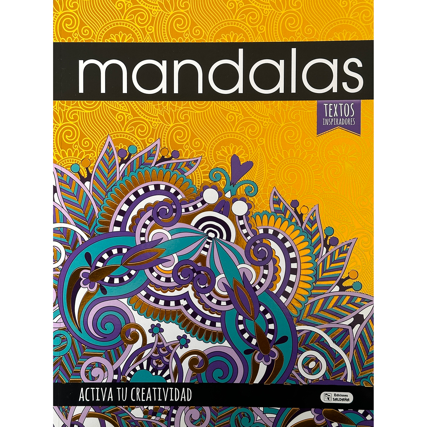 Mándalas Violeta. Activa Tu Creatividad Saldaña Libro x 1 MANDALAS VIOLETA. ACTIVA TU CREATIVIDAD (22)1Ş ed. (18/05/2021)Páginas 64Dimensiones 28x21 cmIdioma EspañolISBN 9788491788386ISBN-10 8491788387Encuadernación Rústica Productos Nuevos Y Originales Em