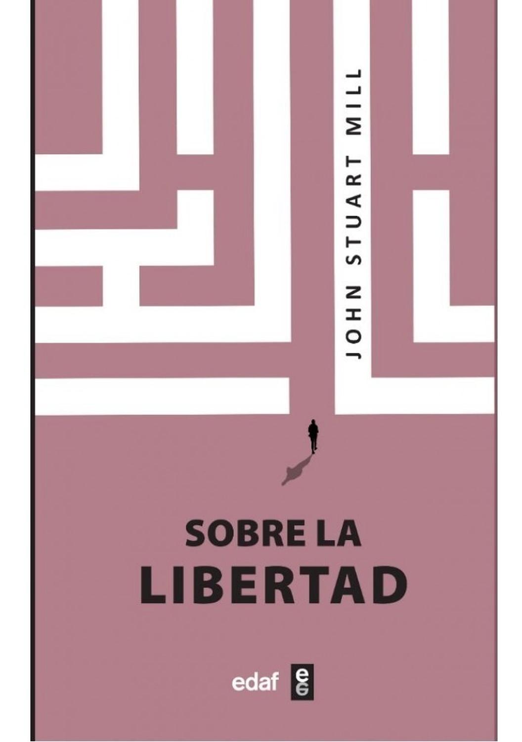 Sobre La Libertad. John Stuart Mill Edaf Libro x 1 SOBRE LA LIBERTAD (22)La filosofía de Stuart Mill (1806-1873) representa una de las defensas más fuertes del liberalismo fundado en una ética teleológica. Siguiendo la teoría del utilitarismo, para Mi