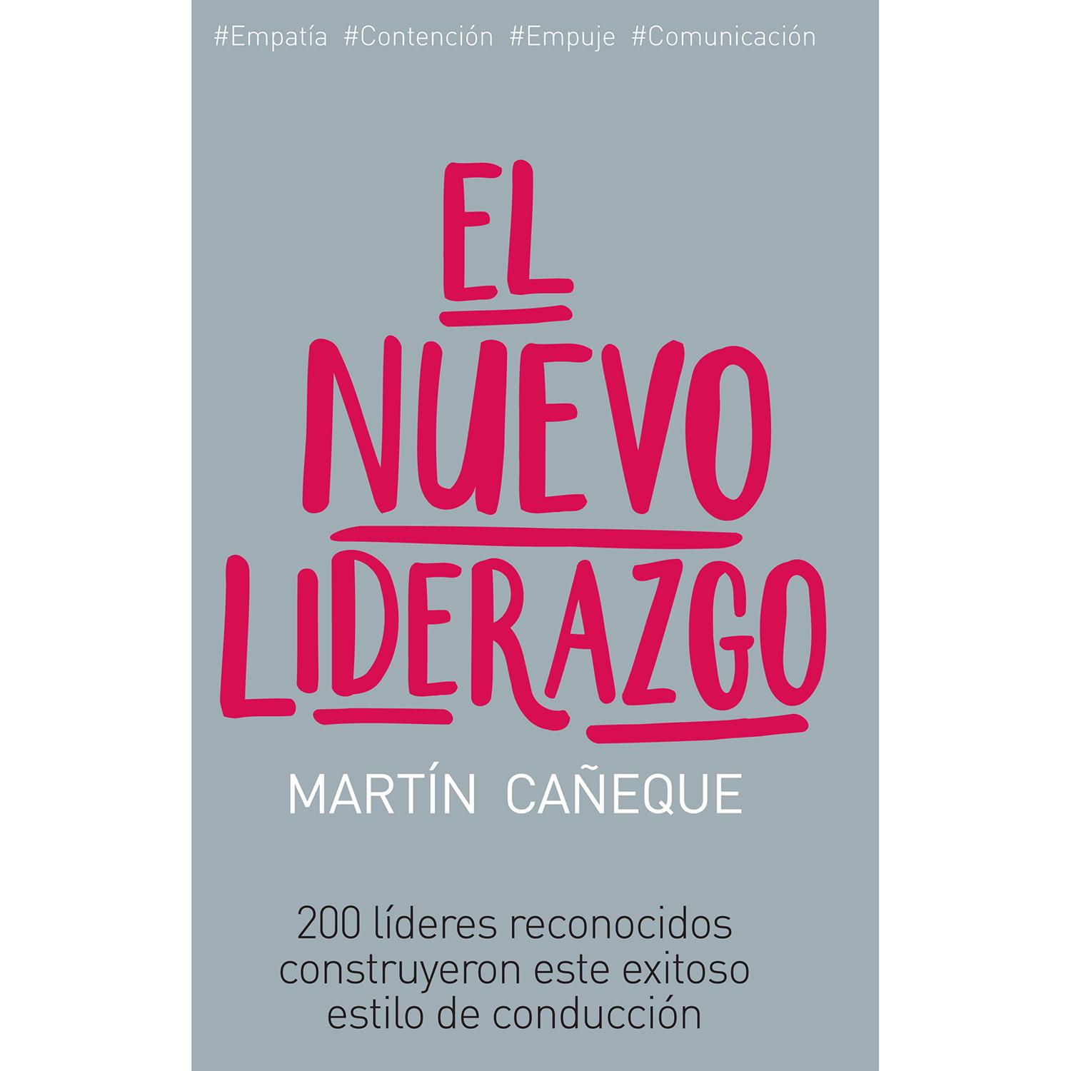 El Nuevo Liderazgo. Martín Cañeque Granica Libro x 1 EL NUEVO LIDERAZGO. 200 LIDERES RENOC.CONST...Sobre la base de una investigación inédita a nivel mundial, este libro es una invitación a promover en las organizaciones un estilo de conducción más empá