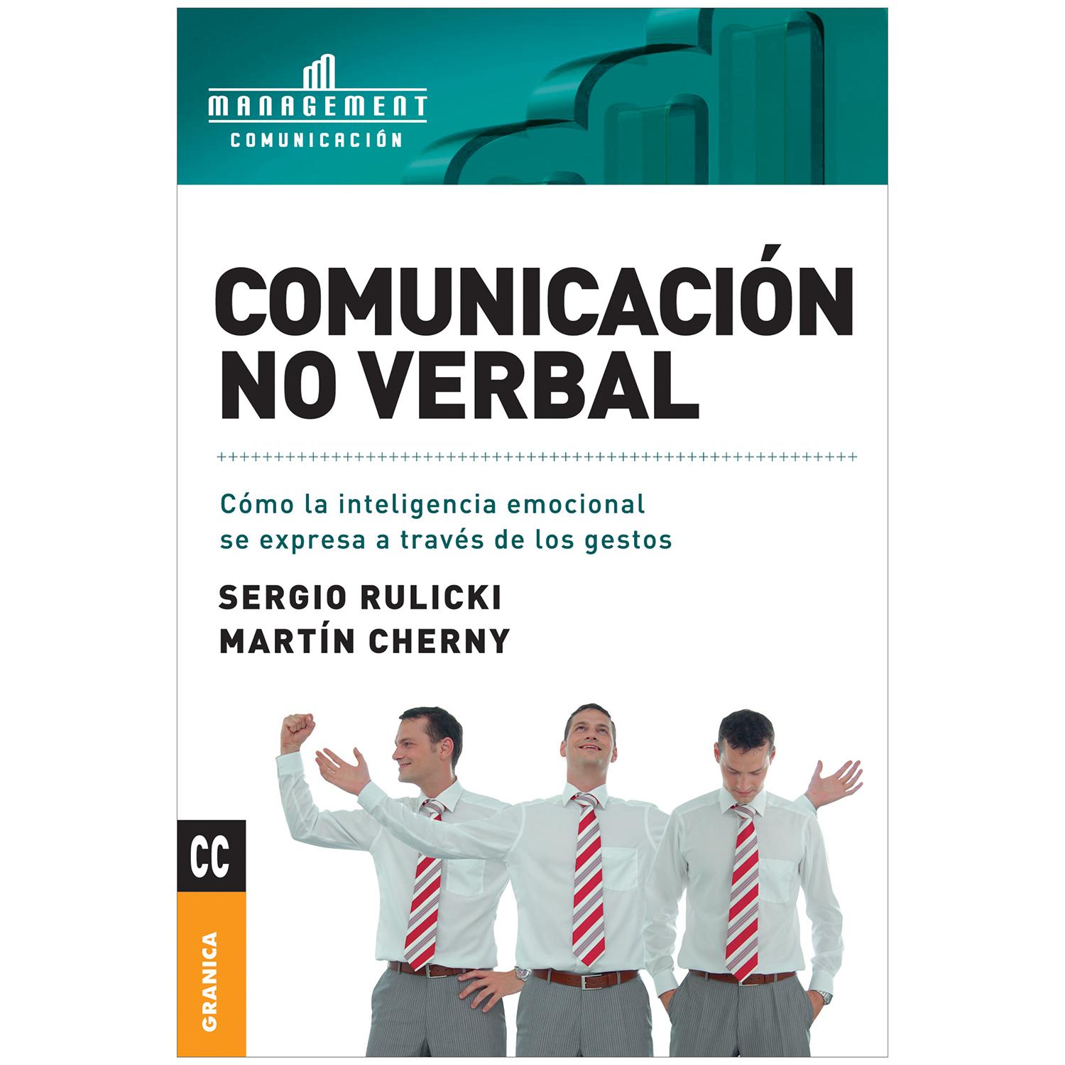 Comunicación No Verbal. Sergio Rulicki Granica Libro x 1 COMUNICACION NO VERBAL. INTELIG.EMOCION.GESTOSLa disciplina que estudia la CNV favorece una percepción más lúcida y totalizadora de las relaciones humanas en cualquier contexto. El conocimiento de la 