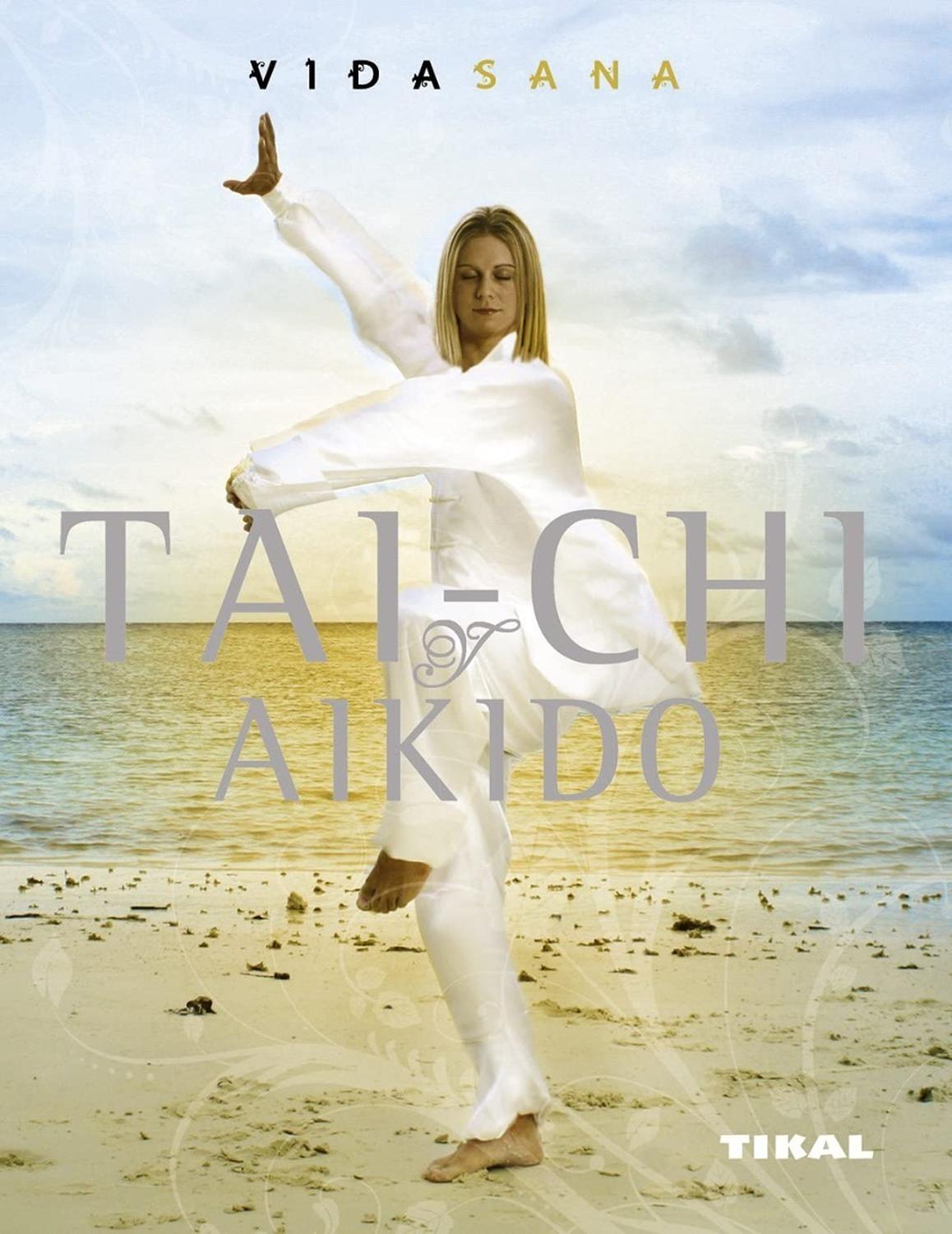 Tai-chi Y Aikido. Vida Sana Ediciones Tikal Libro x 1 VIDA SANA - TAI-CHI Y AIKIDOEl tai-chi y el aikido aparecen juntos en este libro porque son dos artes marciales que han evolucionado para centrarse en el espíritu, la mente y el cuerpo. Su finalidad e