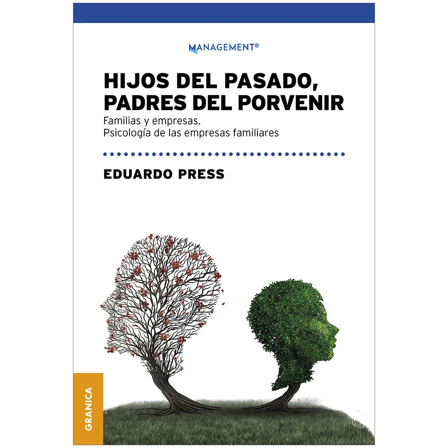 Hijos Del Pasado, Padres Del Porvenir. Eduardo Press Granica Libro x 1
