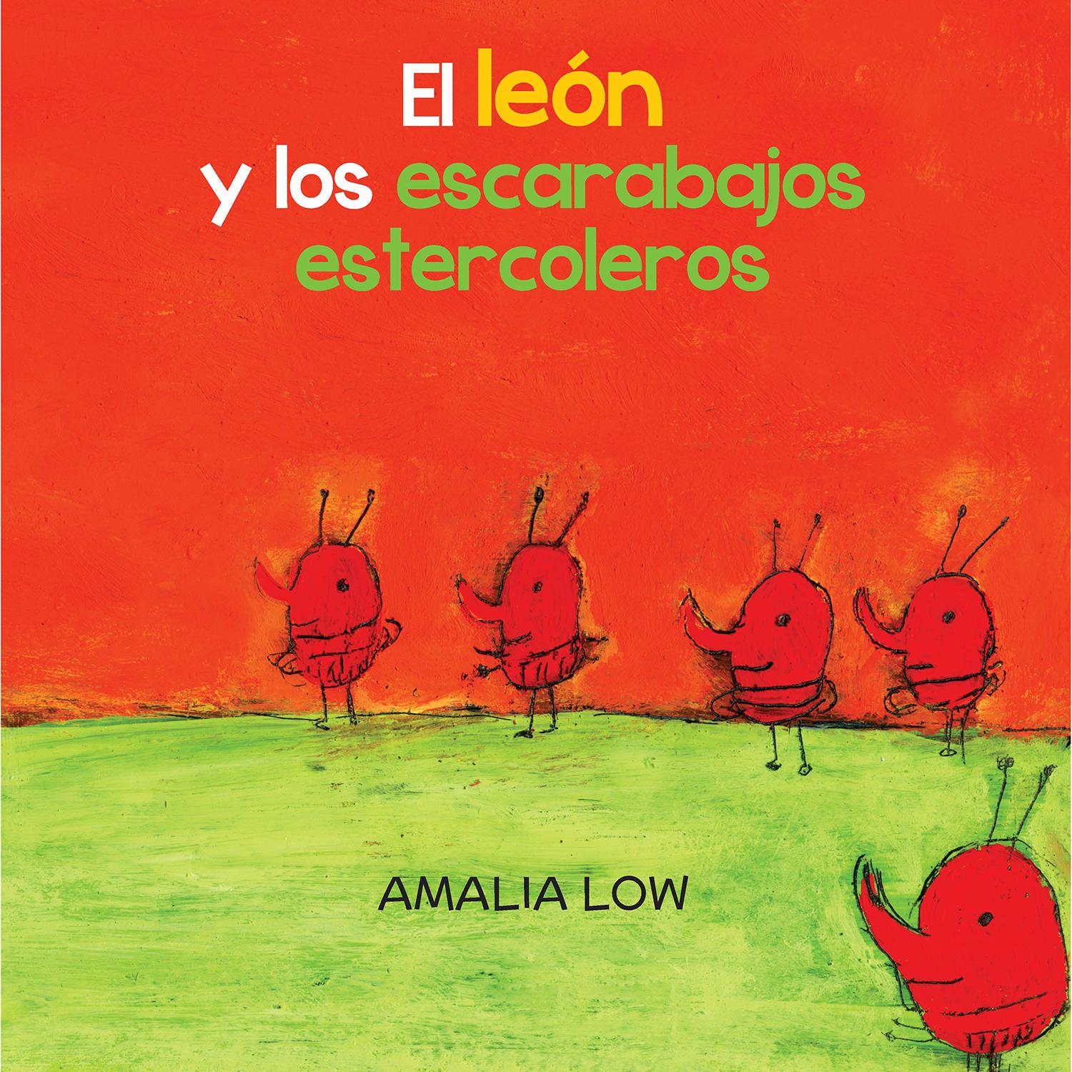 El León Y Los Escarabajos Estercoleros. Amalia Low B De Blok Libro x 1