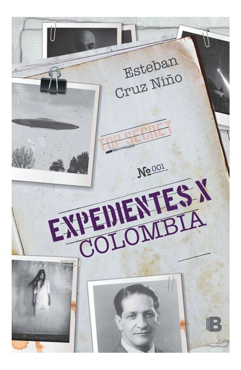 Expedientes X Colombia. Esteban Cruz Niño Ediciones B Libro x 1  