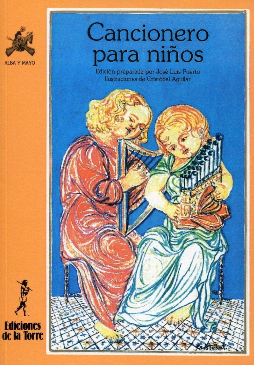 Cancionero Para Niños Ediciones De La Torre Libro x 1 Cancionero para niñosAutor: AnónimoIlustrador: Cristóbal AguilarISBN: 9788486587895Formato: 145 x 210 mm.Encuadernación: RústicaN.ş de páginas: 134La tradición no es pasado. Es el eslabón con el que n