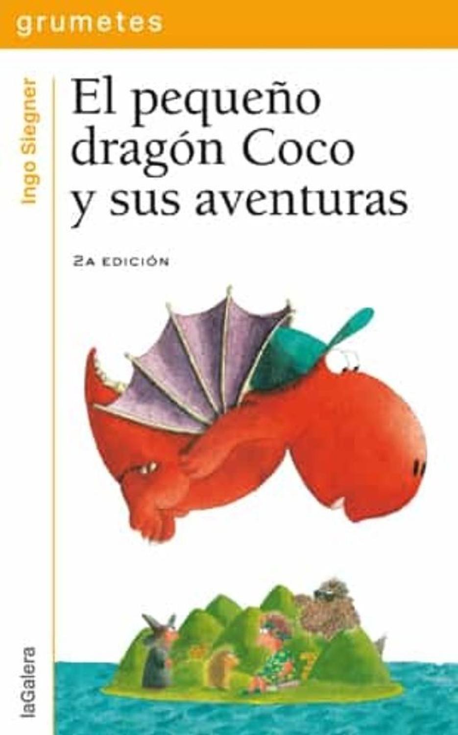 El Pequeño Dragon Coco Y Sus Aventuras. Ingo Siegner Editorial La Galera x 1