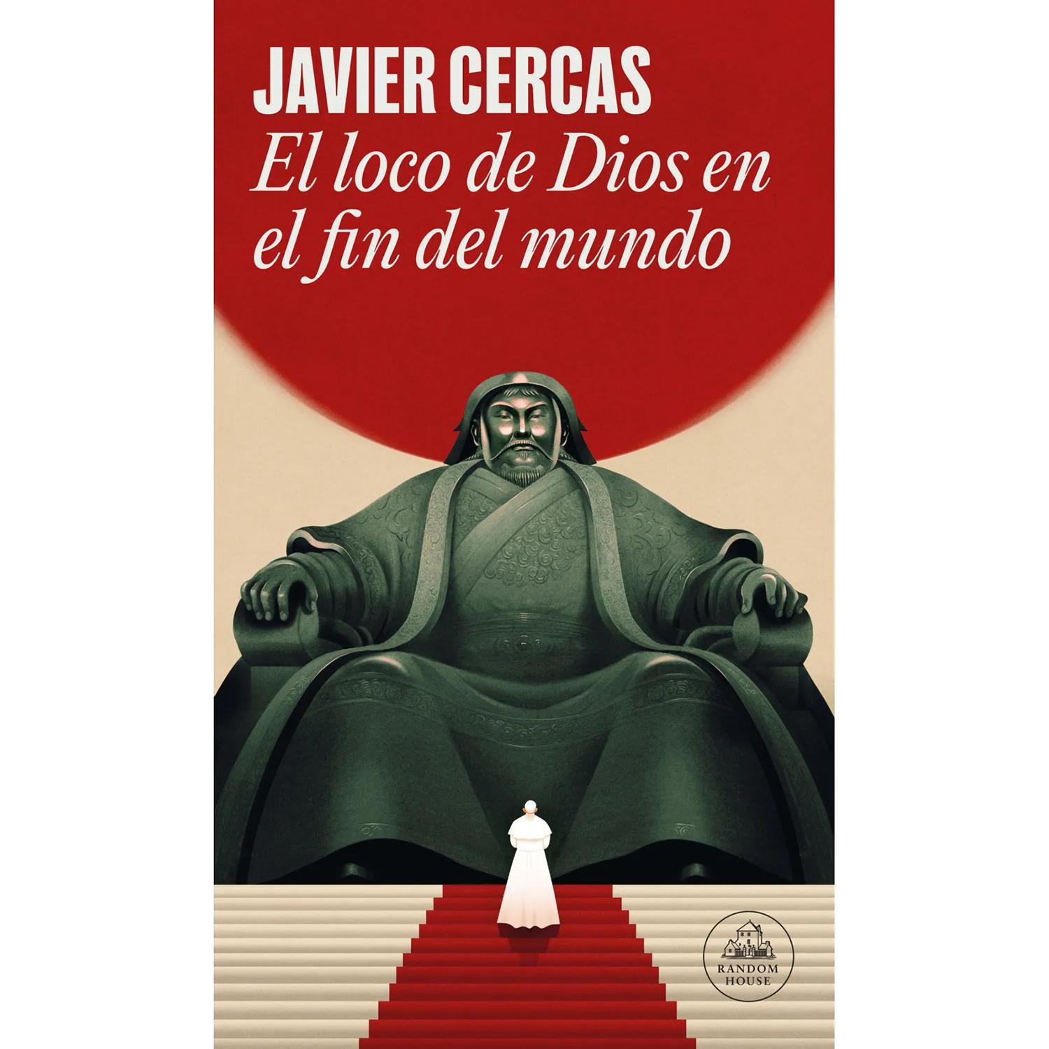 El Loco De Dios En El Fin Del Mundo. Javier Cercas Penguin Random House Libro x 1  