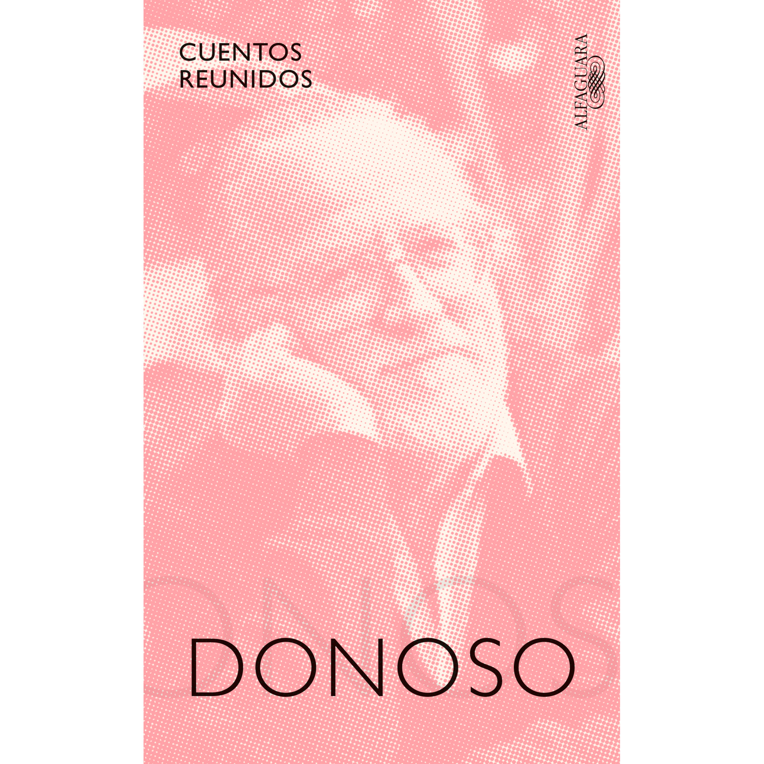 Cuentos Reunidos. José Donoso Alfaguara Libro x 1 CUENTOS REUNIDOSEn estos catorce espléndidos cuentos, José Donoso, figura clave del Ğboomğ latinoamericano, da cuenta de su etapa más temprana de escritura. Sus grandes temas aparecen con maestría en 