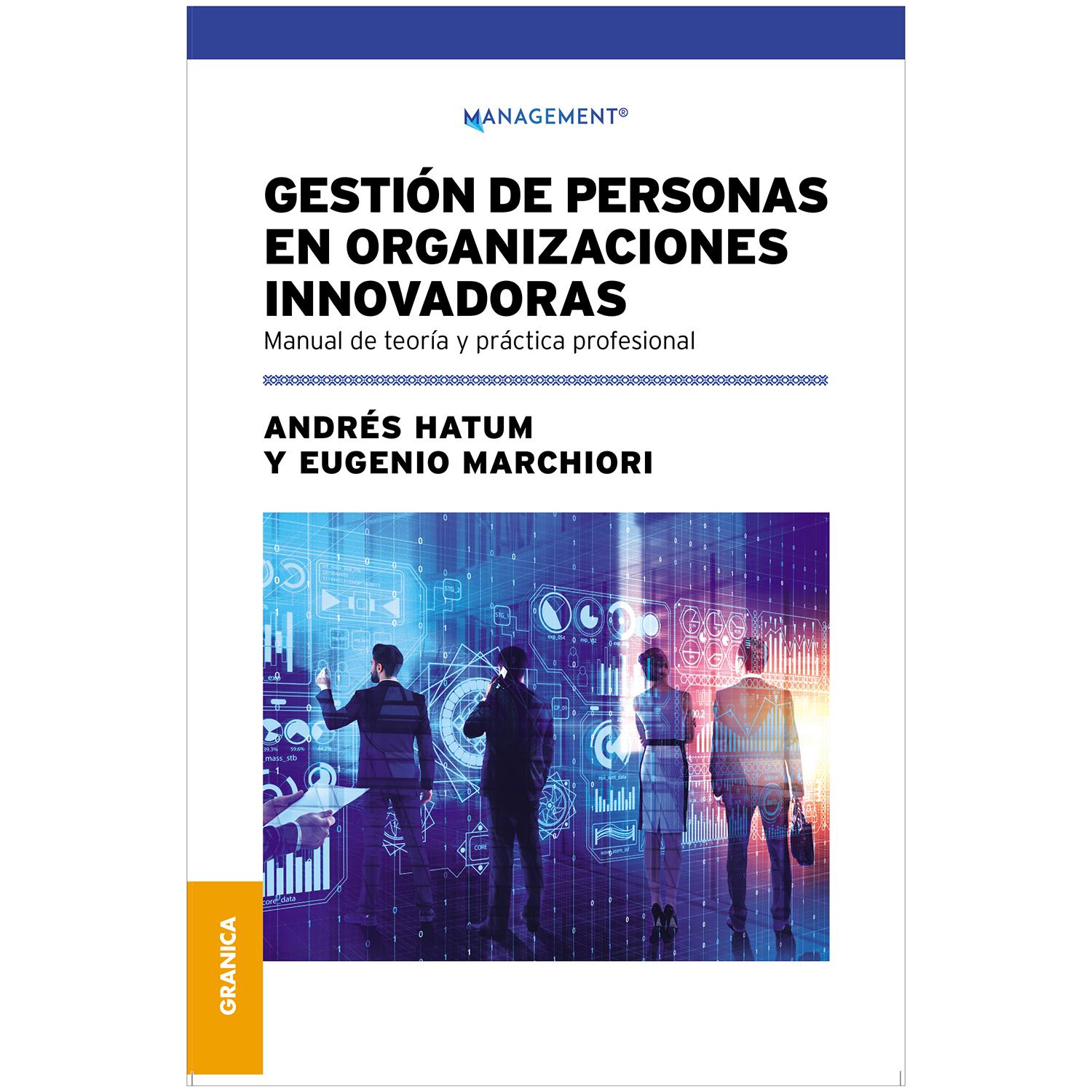 Gestión De Personas En Organizaciones Innovadoras Granica Libro x 1 GESTION PERSONAS EN ORGANIZACIONES INNOVADORASEl contexto de las organizaciones actuales sufrió cambios drásticos a causa de la digitalización, la virtualidad, la remotización del trabajo y la p a n d