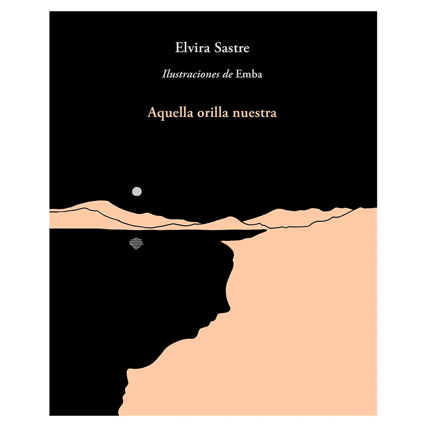 Aquella Orilla Nuestra. Elvira Sastre Alfaguara Libro x 1 AQUELLA ORILLA NUESTRAAquella orilla nuestra. Por Elvira Sastre. Ilustraciones de Emba. Un libro maravilloso en el que se unen la poesía de Eivira sastre y las ilustraciones en líneas maestras de una 