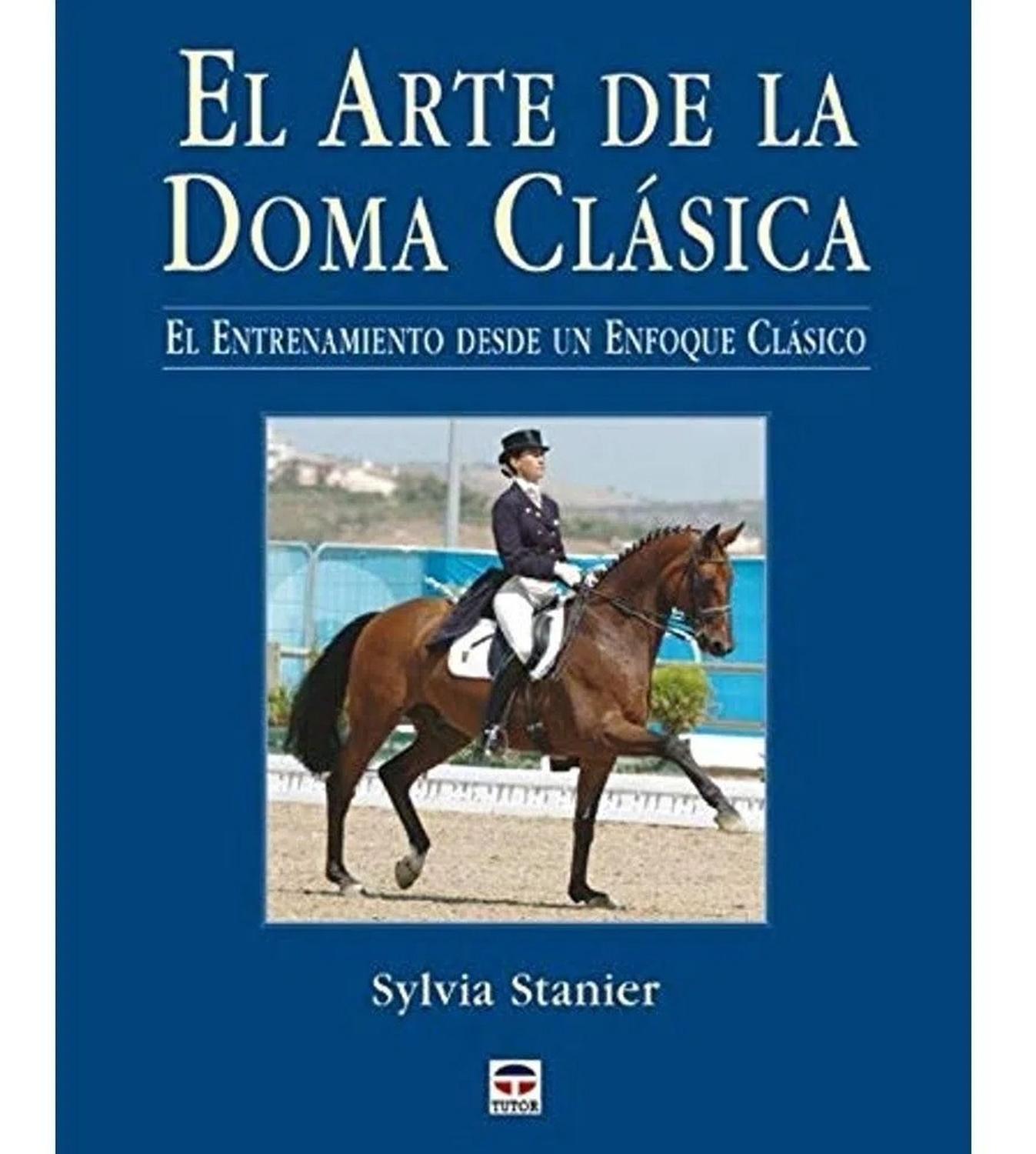 El Arte De La Doma Clásica Ediciones Tutor,S.A. Libro x 1 EL ARTE DE LA DOMA CLASICADesde qué es la Doma Clásica hasta las ayudas y movimientos más avanzados, pasando por una visión general a la influencia del jinete sobre el caballo, la morfología de éste, 