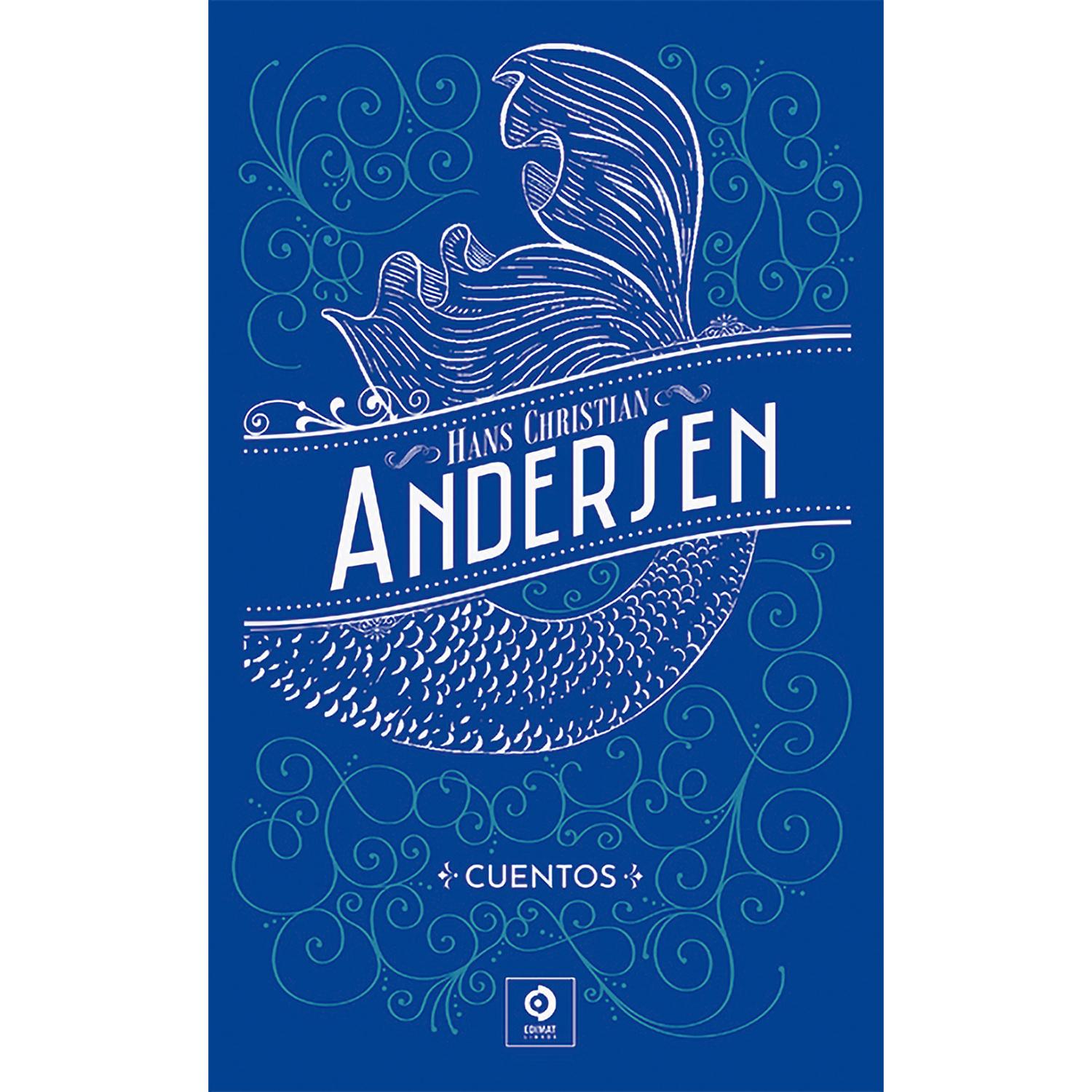 Cuentos De Andersen. Hans Christian Andersen (T.D) Edimat Libro x 1 Cuentos de Andersen - Hans Christian AndersenReseña:Muchos de los cuentos de Andersen están inspirados en tradiciones populares y narraciones mitológicas alemanas y griegas, de las que toma ciertos pe