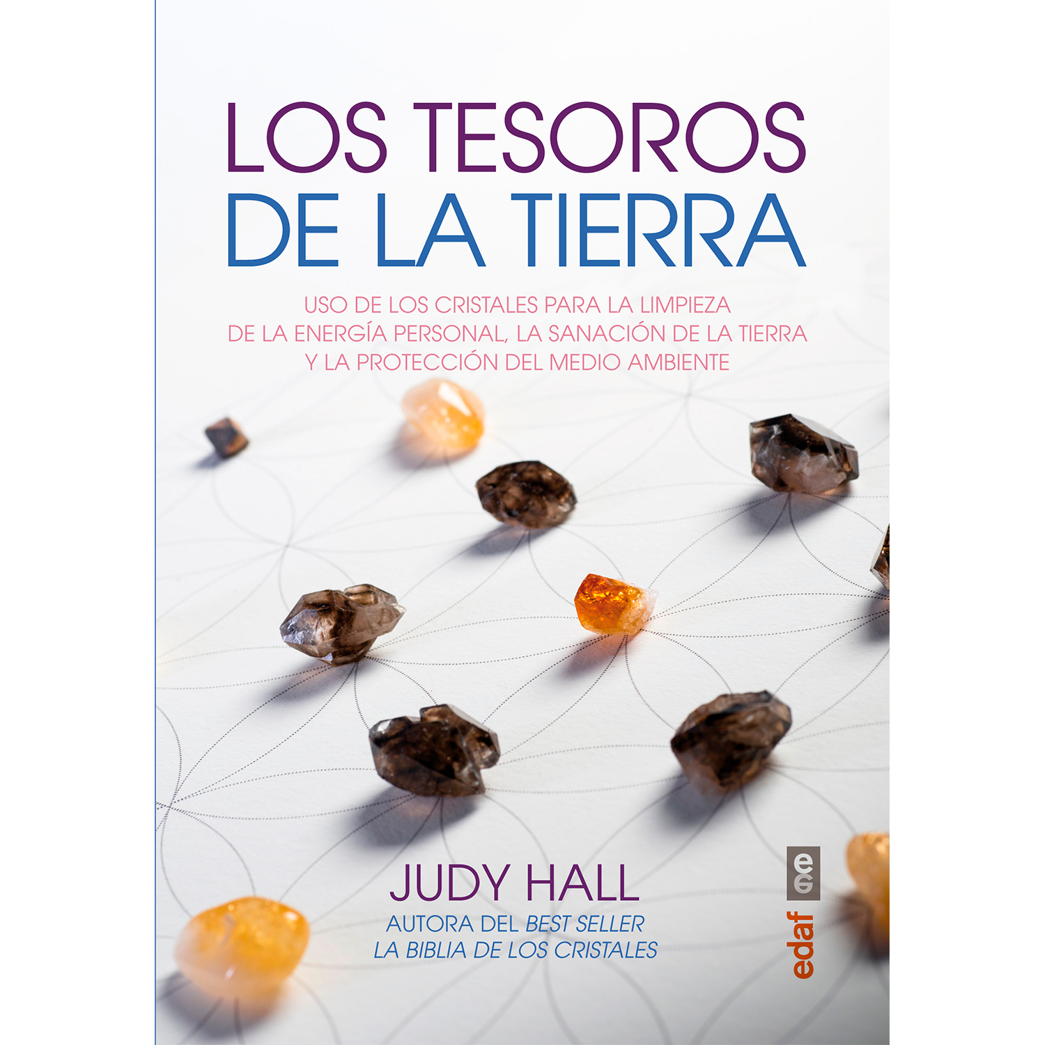 Los Tesoros De La Tierra Edaf Libro x 1 LOS TESOROS DE LA TIERRADestinada a todos aquellos que anhelan alcanzar un efectopositivo en esta época de cambios en nuestro medioambiente, esta práctica guía desarrollada por Judy Hall explicacon pr