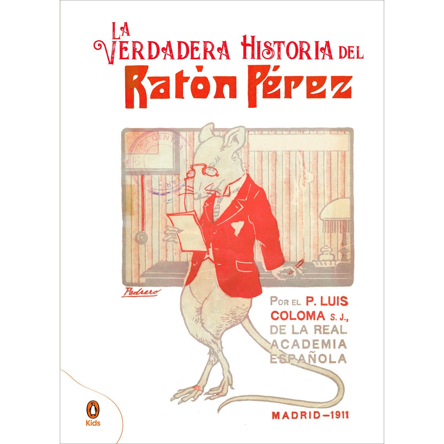 La Verdadera Historia Del Ratón Pérez Penguin  x 1 VERDADERA HISTORIA DEL RATON PEREZ, LAEl futuro rey Alfonso XIII, cuando era pequeño, vio que empezaba a movérsele un diente y eso le dio pavor. Así que su madre, la reina regente María Cristina encar