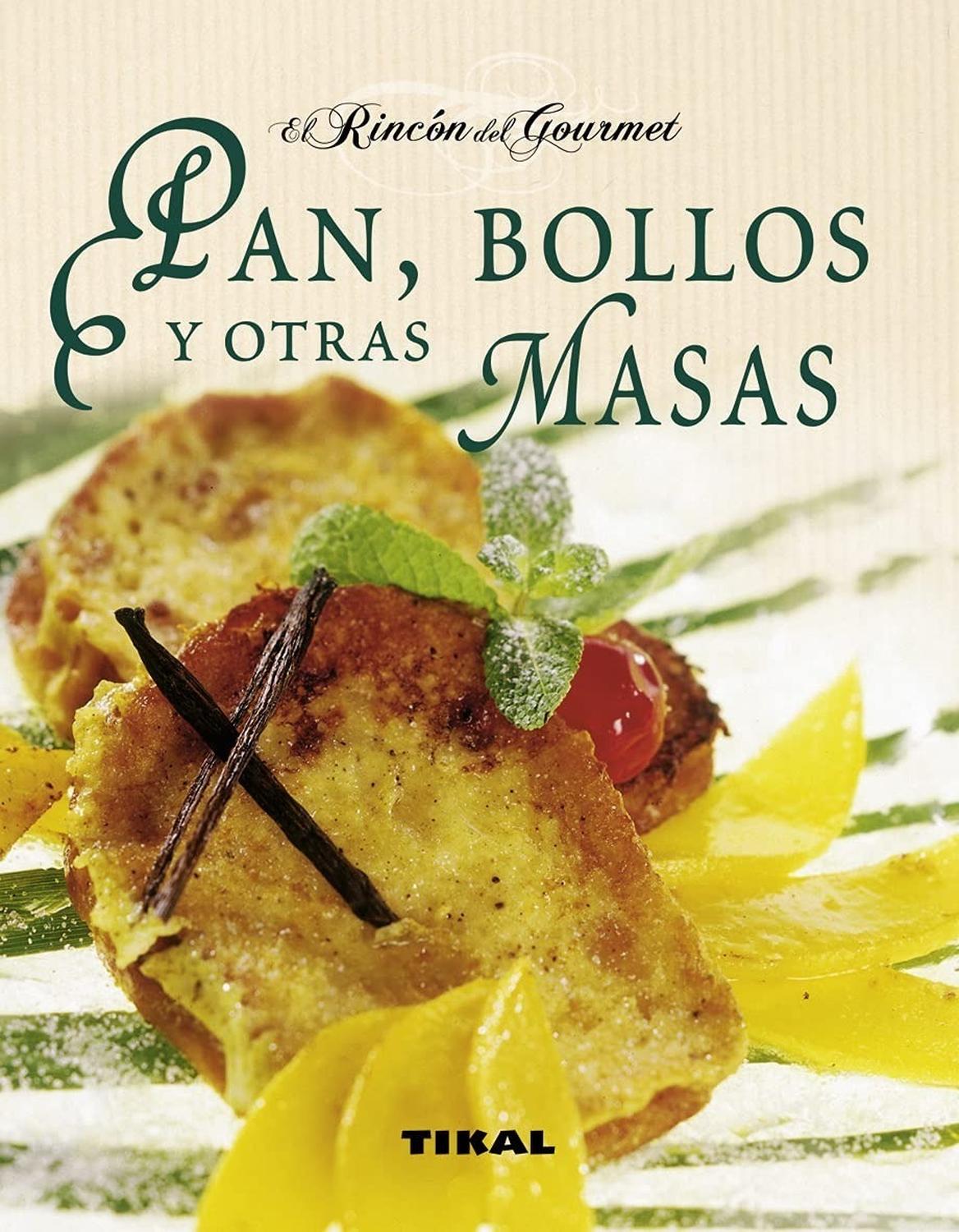 Pan, Bollos Y Otras Masas. El Rincón Del Gourmet Ediciones Tikal Libro x 1 